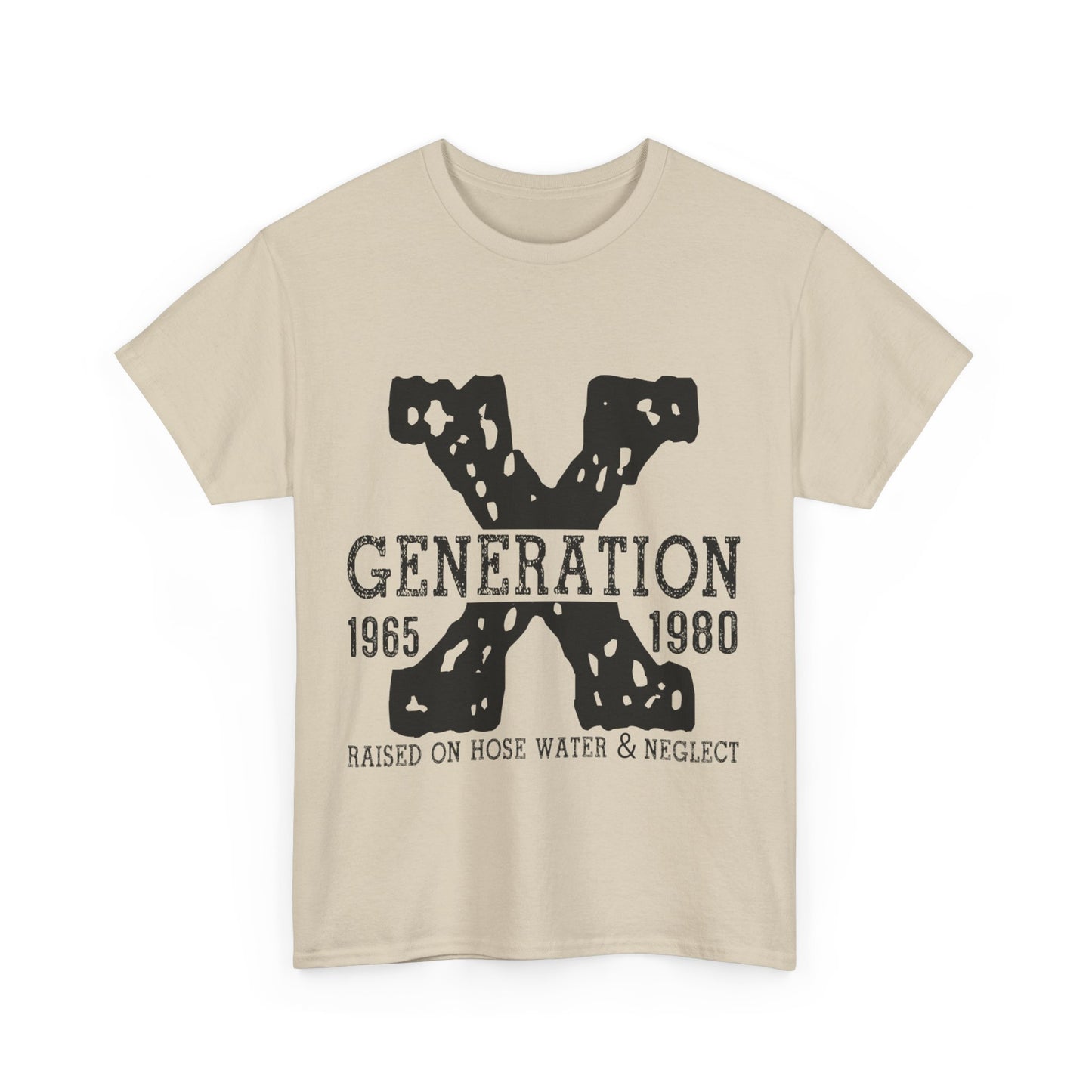 Copy of GEN X Raised On Hose Water & Neglect Tshirt Unisex Heavy Cotton