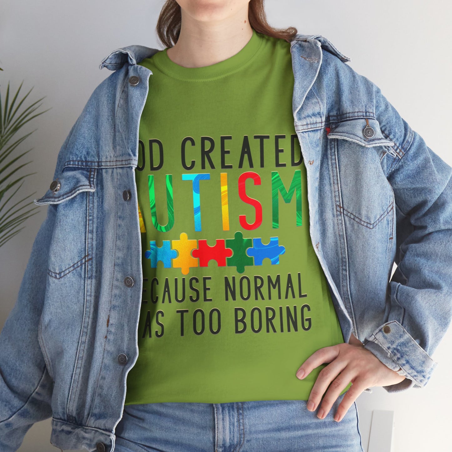 God Created Autism Because Normal Was Too Boring T-shirt Unisex Heavy Cotton