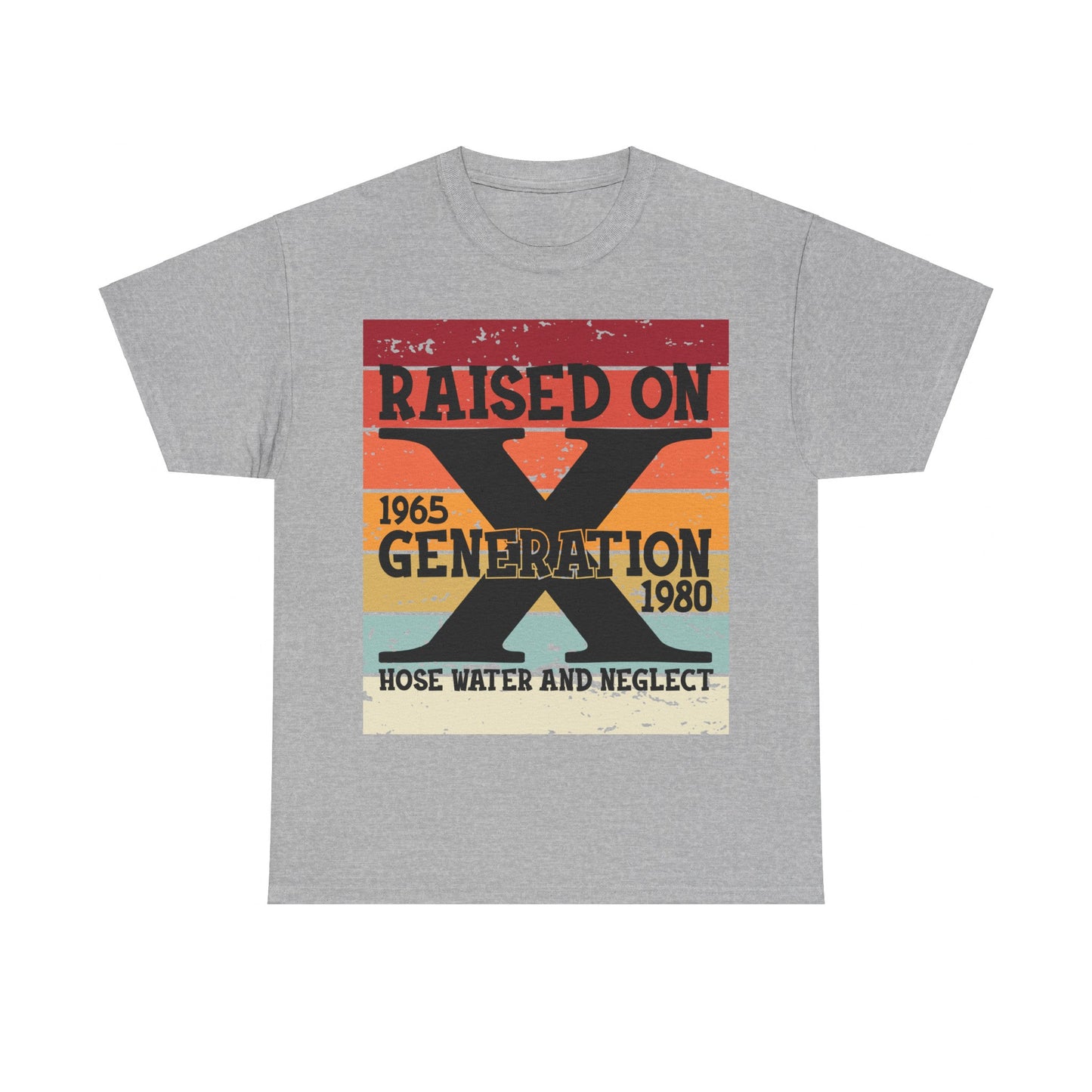 GEN X Raised On Hose Water & Neglect Tshirt Unisex Heavy Cotton