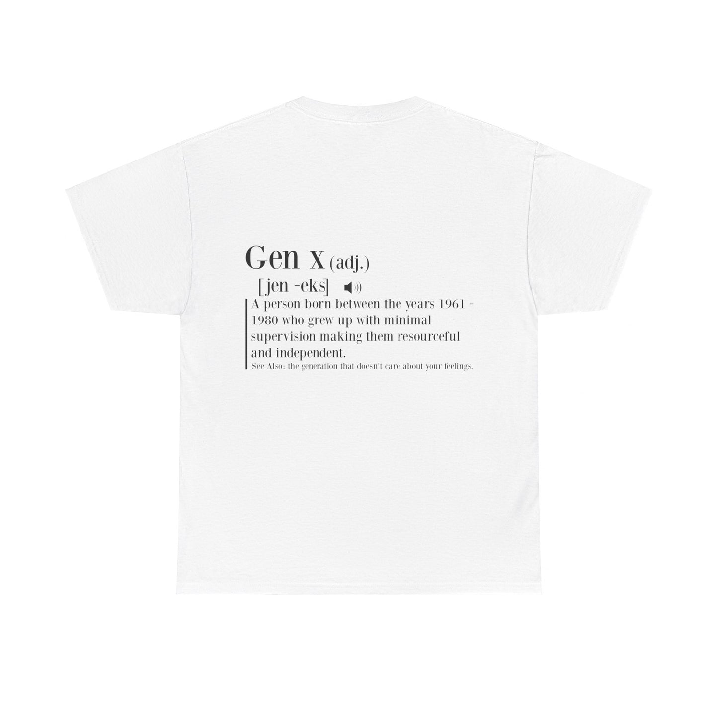 GEN X Definition Unisex Heavy Cotton T-Shirt Front & Back