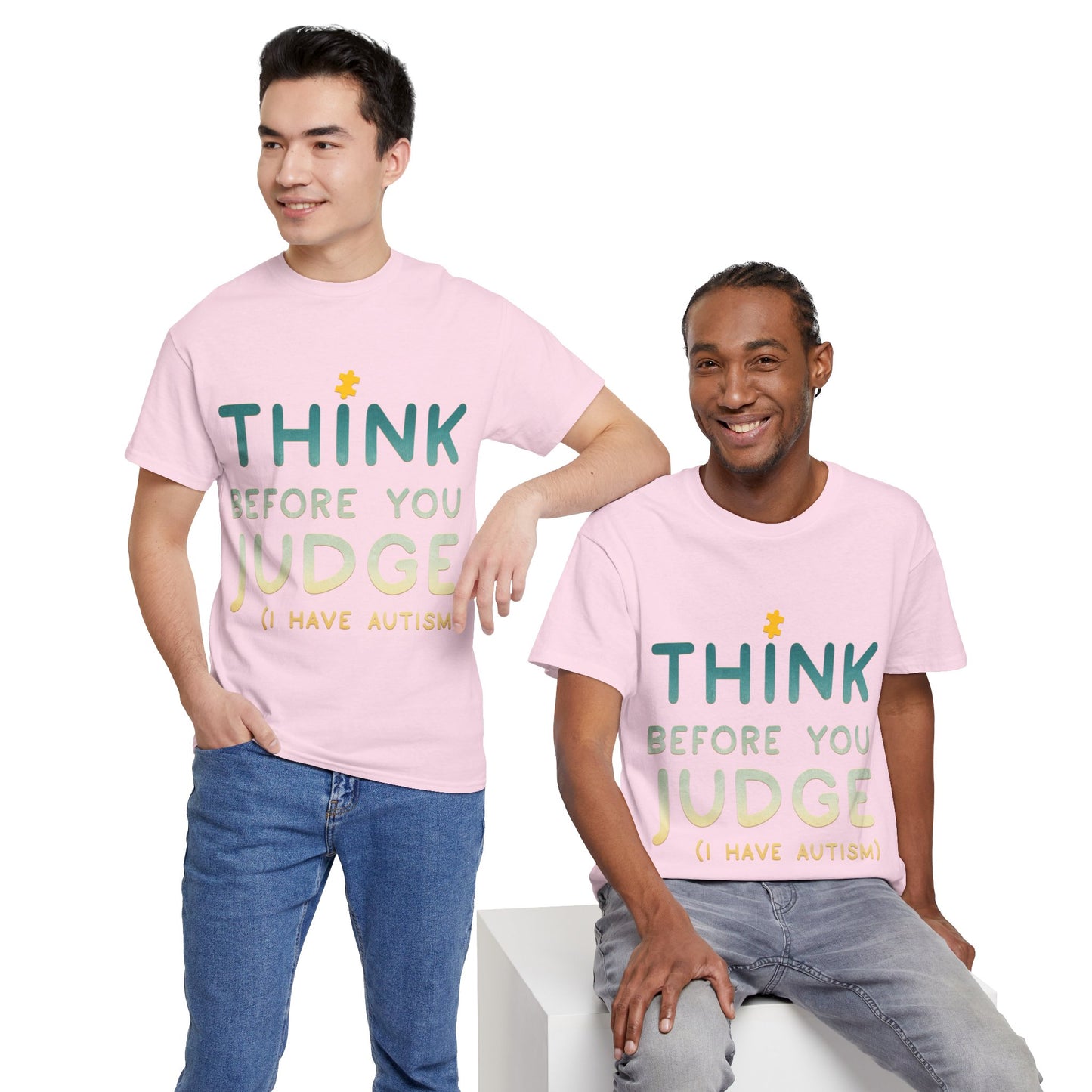 Think Before You Judge I have Autism T-shirt Unisex Heavy Cotton