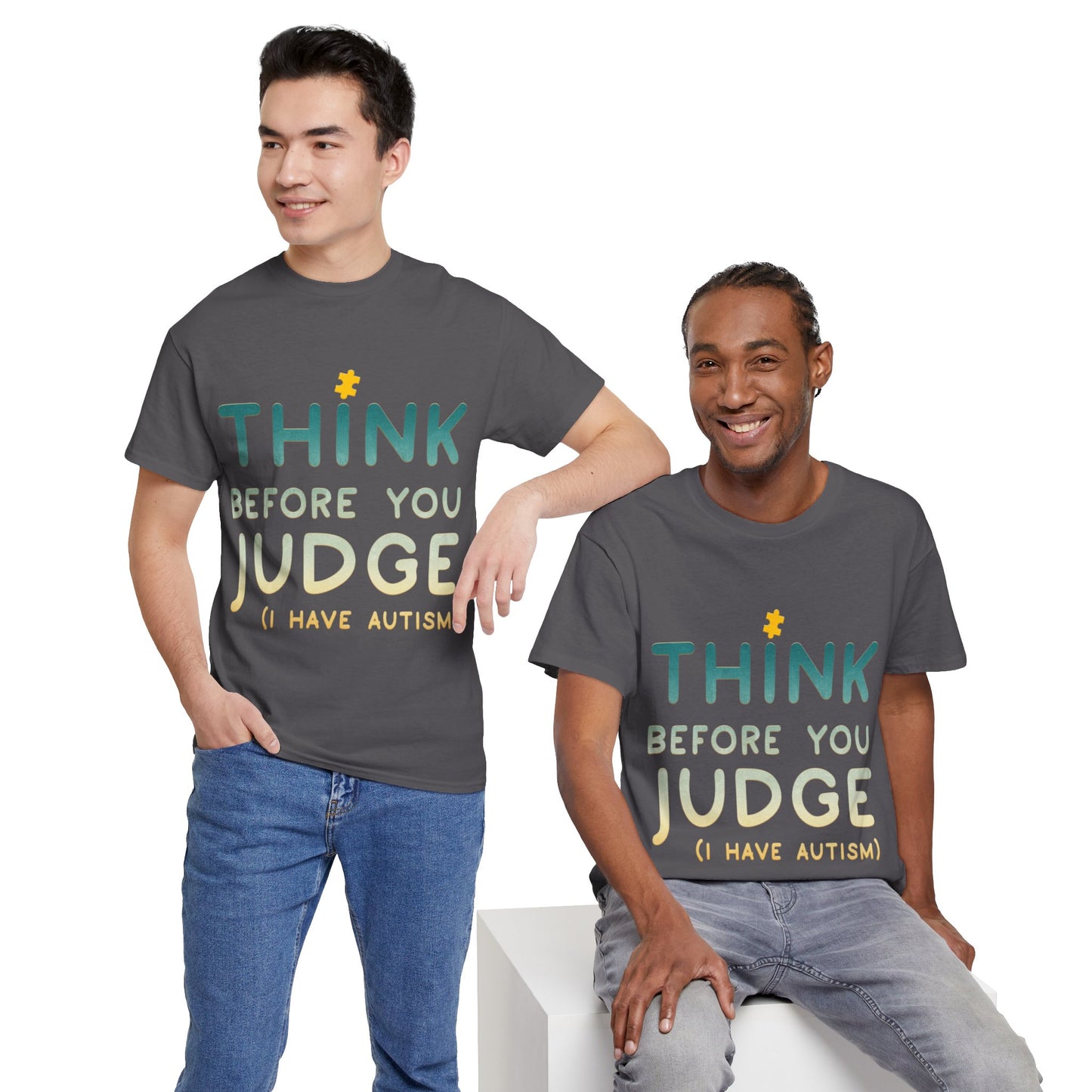 Think Before You Judge I have Autism T-shirt Unisex Heavy Cotton
