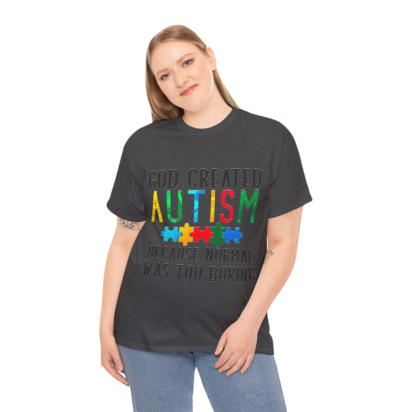 God Created Autism Because Normal Was Too Boring T-shirt Unisex Heavy Cotton