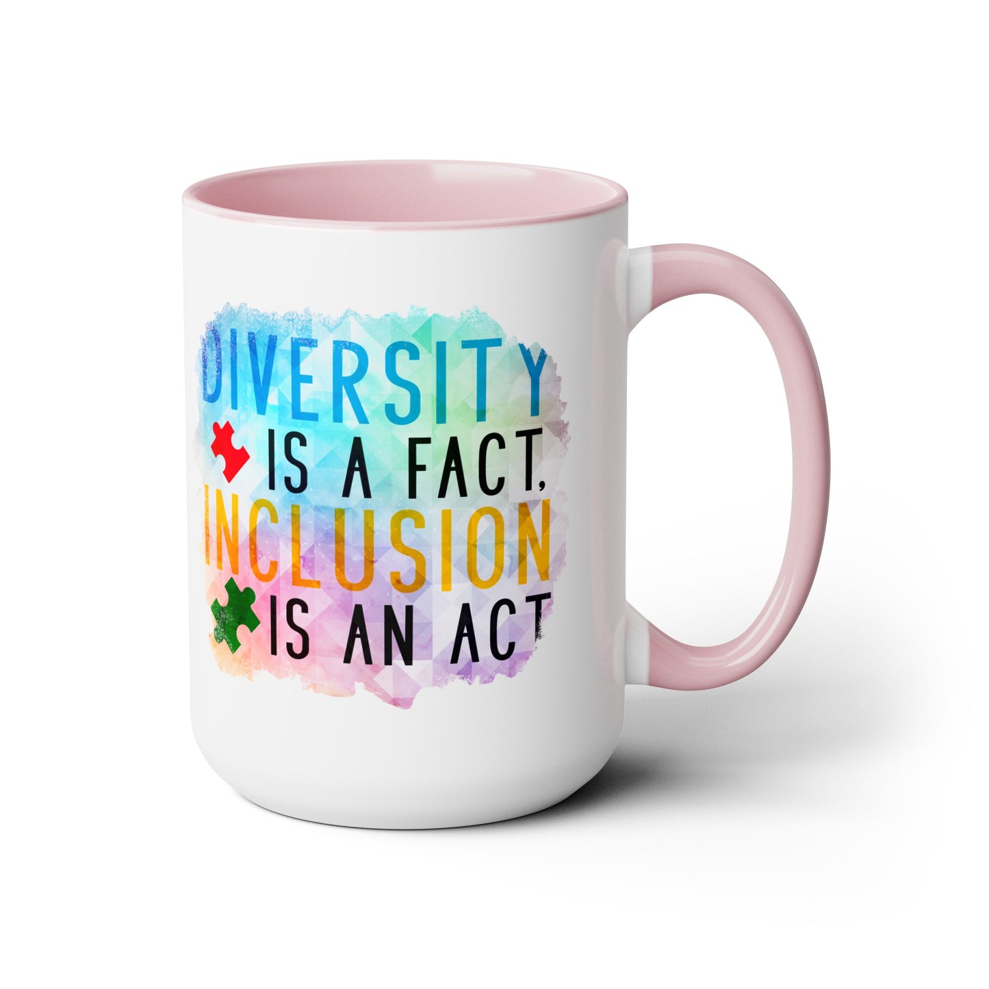 Autism Diversity is a Fact, Inclusion is an Act 15oz Coffee Mug