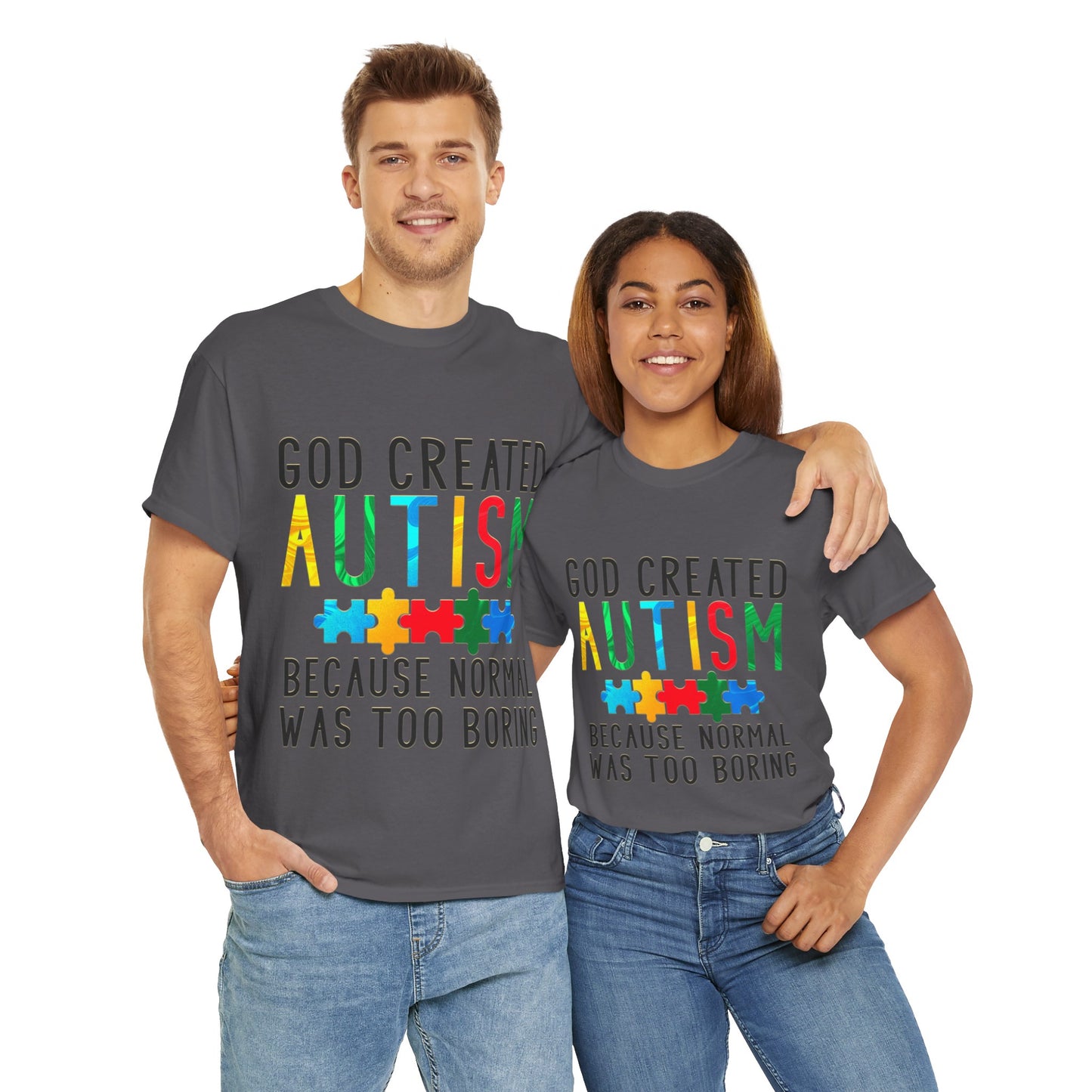 God Created Autism Because Normal Was Too Boring T-shirt Unisex Heavy Cotton