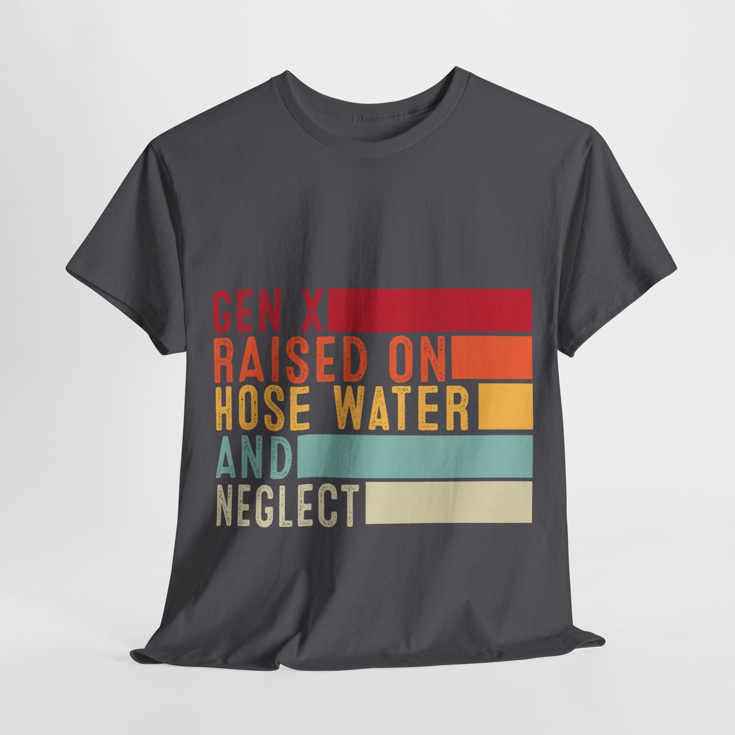 GEN X Raised On Hose Water & Neglect Tshirt Unisex Heavy Cotton