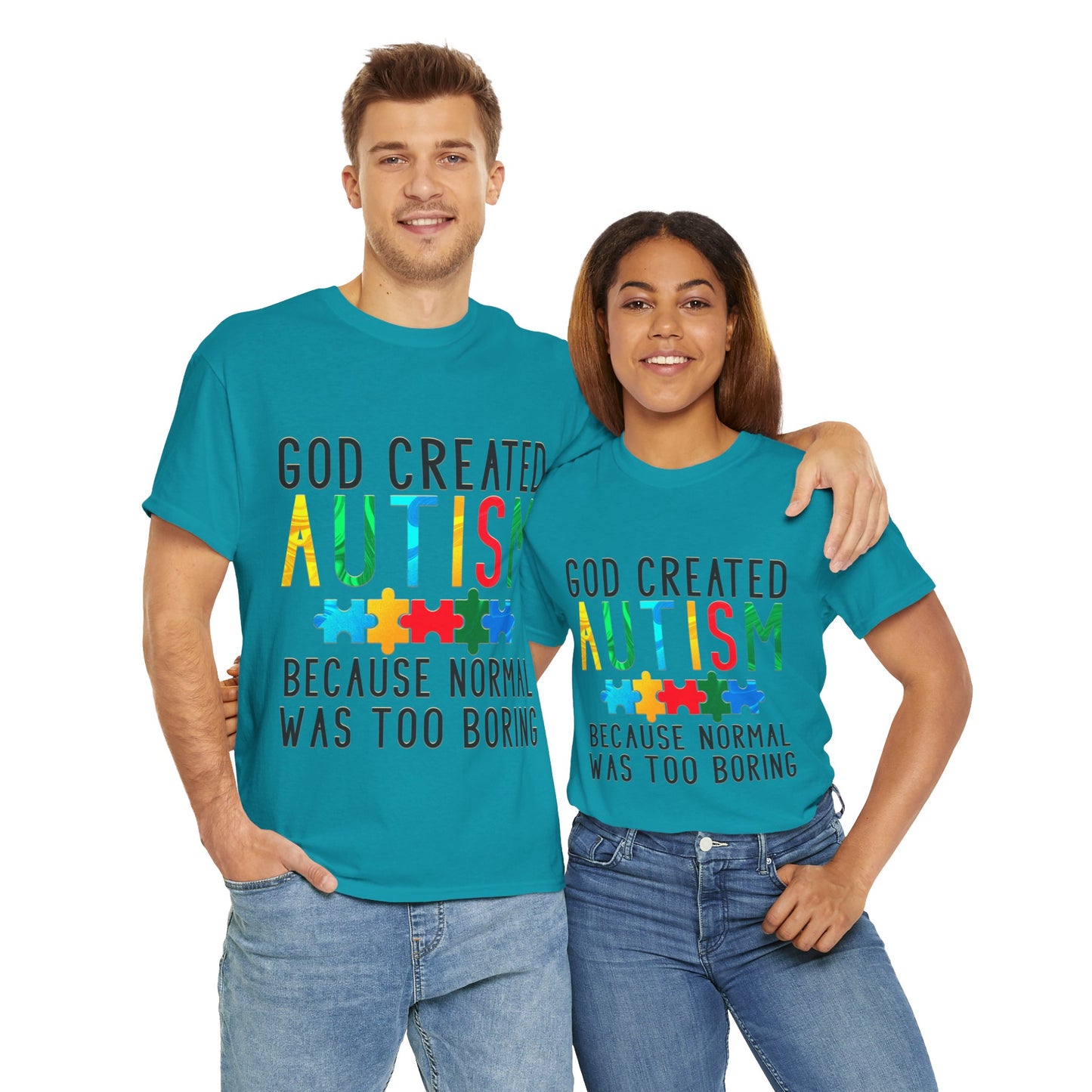 God Created Autism Because Normal Was Too Boring T-shirt Unisex Heavy Cotton