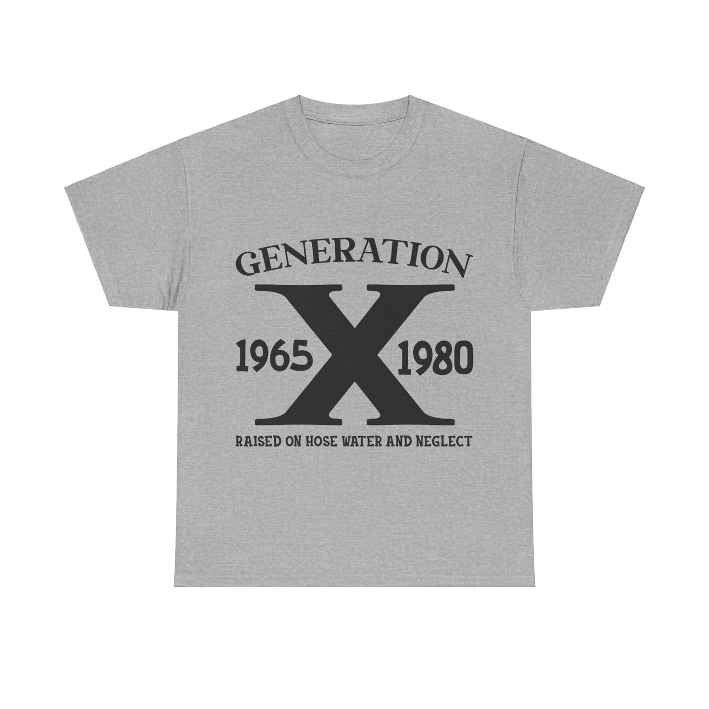 GEN X Raised On Hose Water & Neglect Tshirt Unisex Heavy Cotton