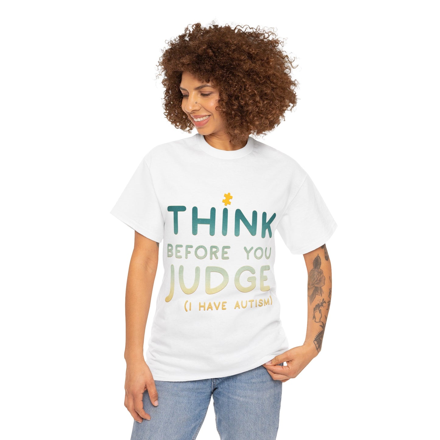 Think Before You Judge I have Autism T-shirt Unisex Heavy Cotton