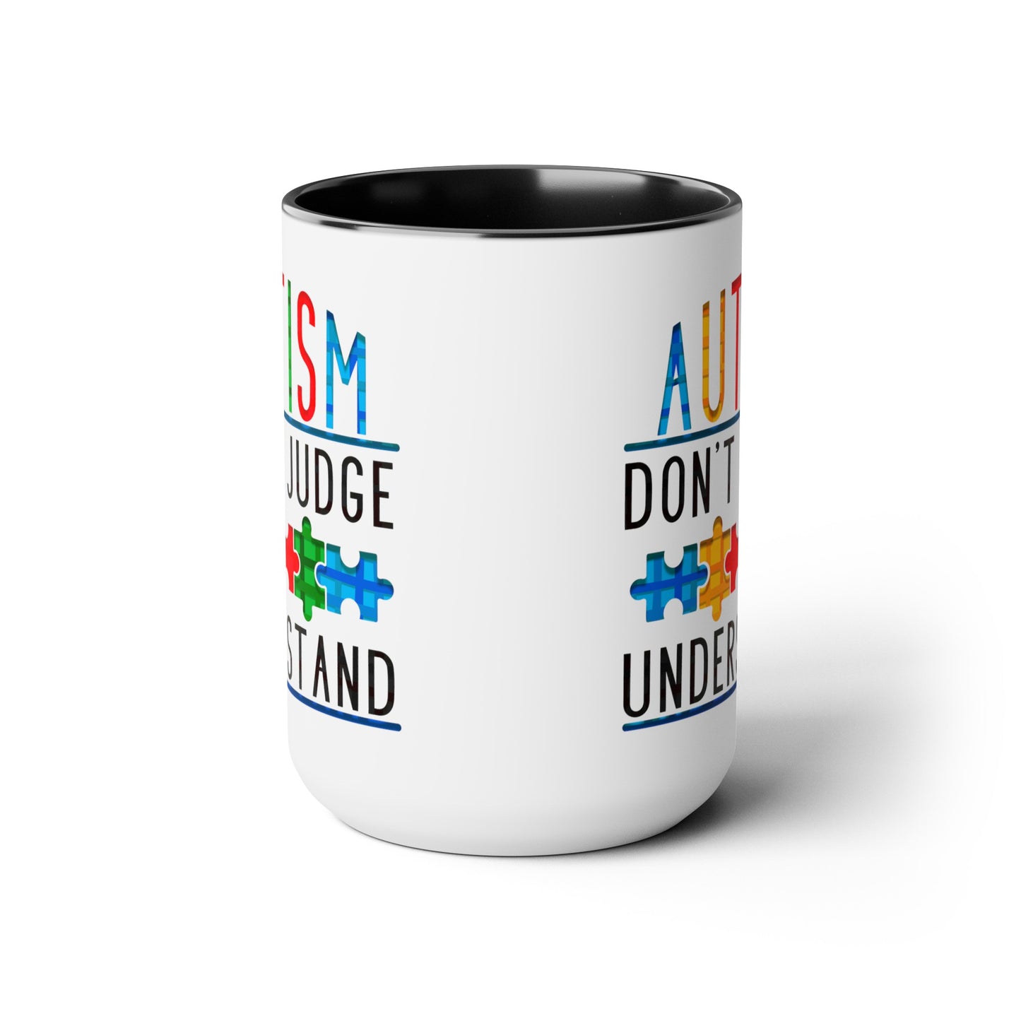 Autism Don't Judge Understand T-shirt 15oz Coffee Mug