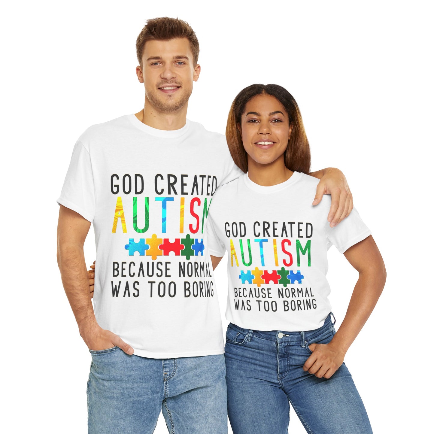God Created Autism Because Normal Was Too Boring T-shirt Unisex Heavy Cotton