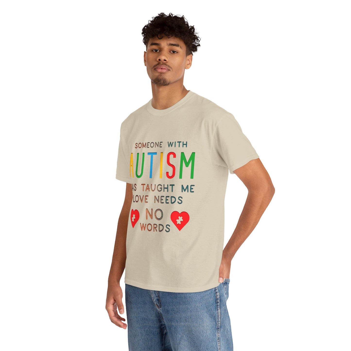 Autism Someone with Autism has Taught Me Love Needs No Words T-shirt Unisex Heavy Cotton