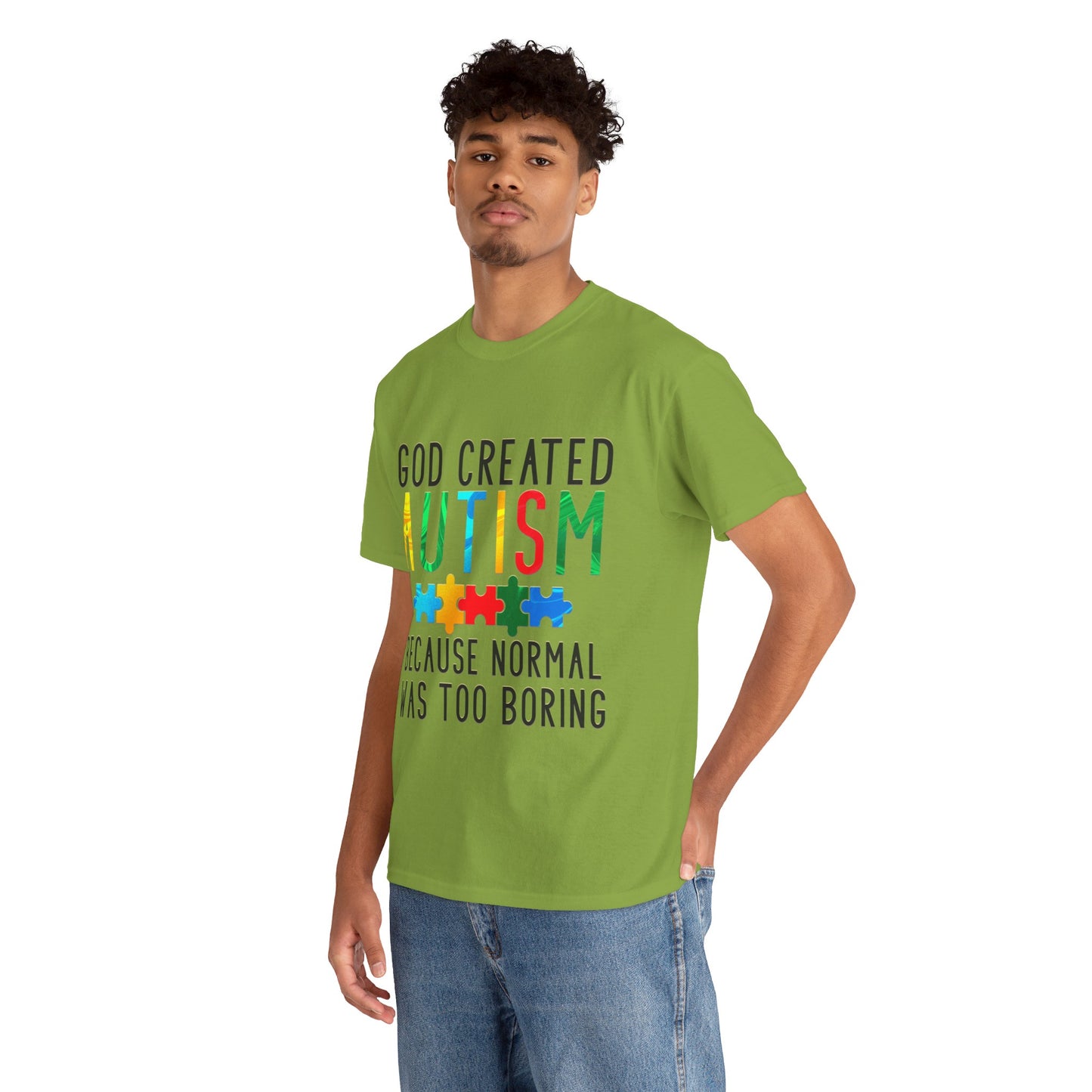 God Created Autism Because Normal Was Too Boring T-shirt Unisex Heavy Cotton
