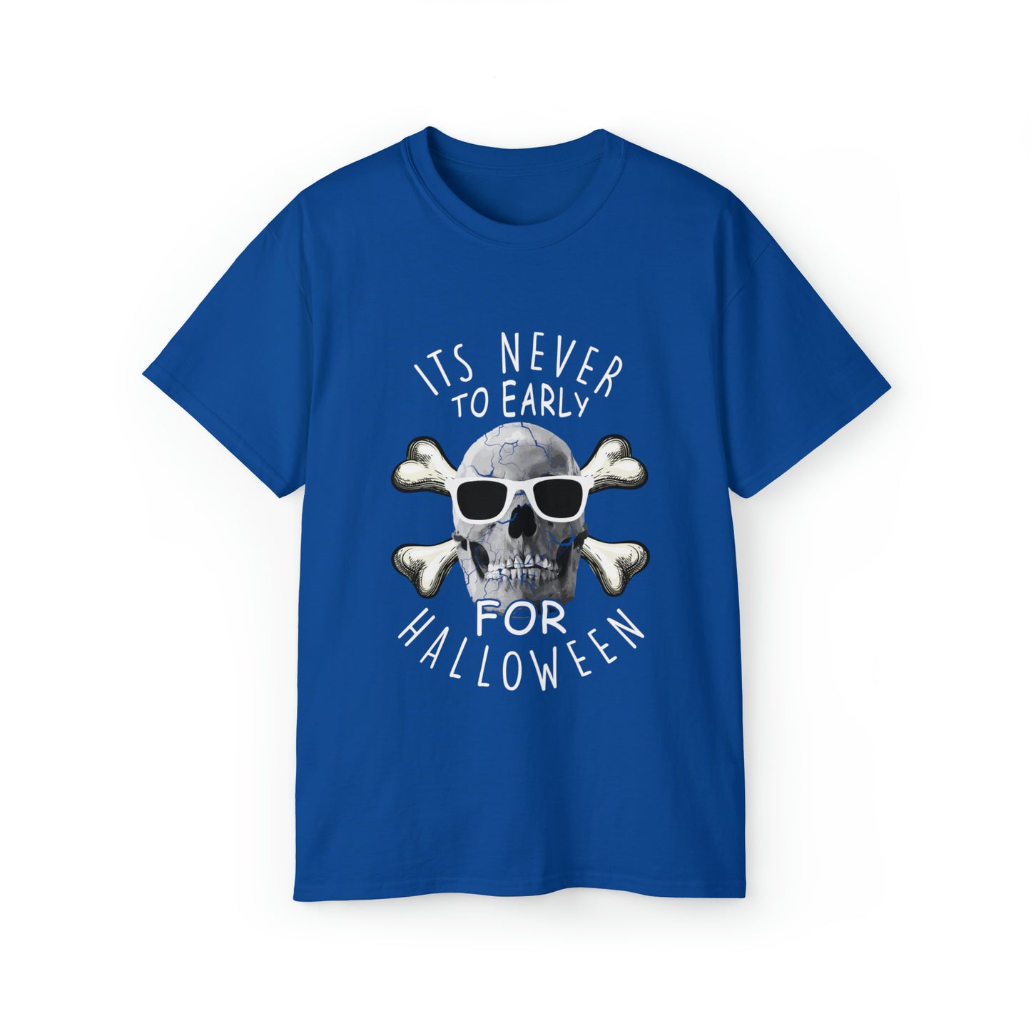 Its Never To Early for Halloween Unisex Ultra Cotton Tee