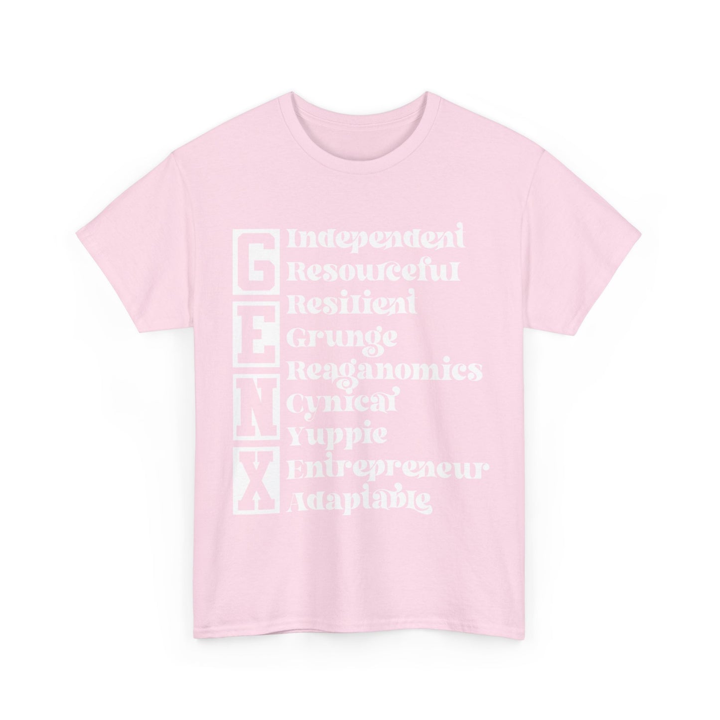 Funny Gen X Independent Resourceful Resilient Grunge Reganomics Yuppie Adaptable Entrepreneur Cynical Tshirt Unisex Heavy Cotton