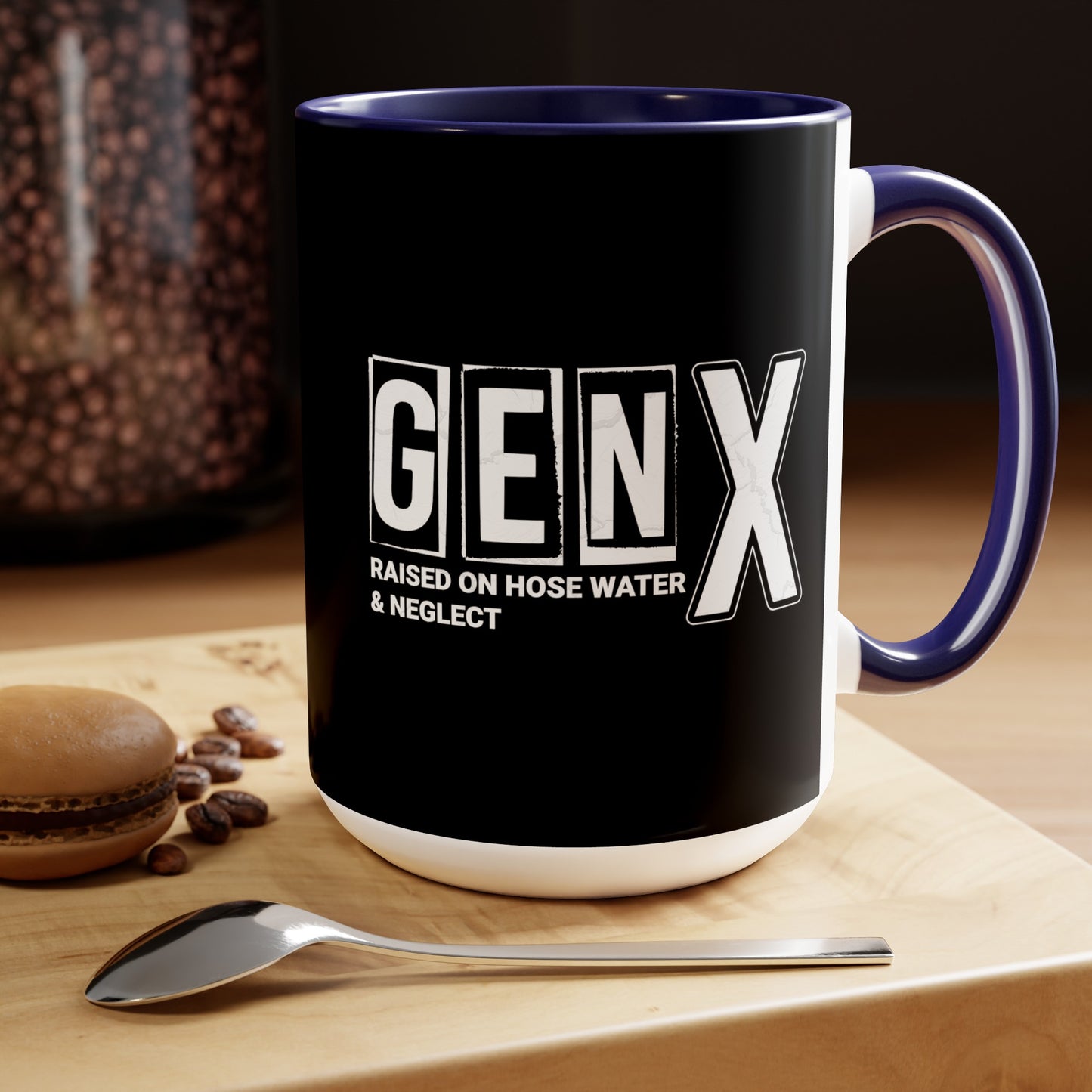Funny Coffee Mug Gen X Raised on Hose Water and Neglect 15oz Coffee Mug