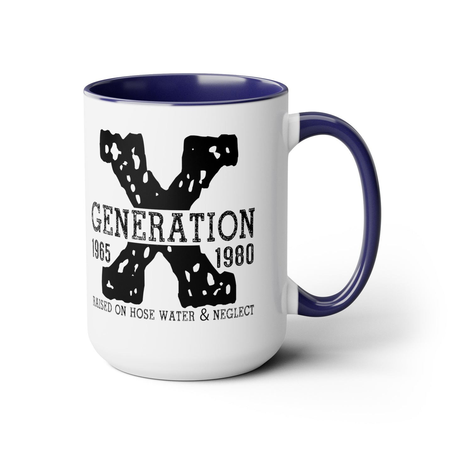 GEN X Raised On Hose Water & Neglect 15oz Coffee Mug