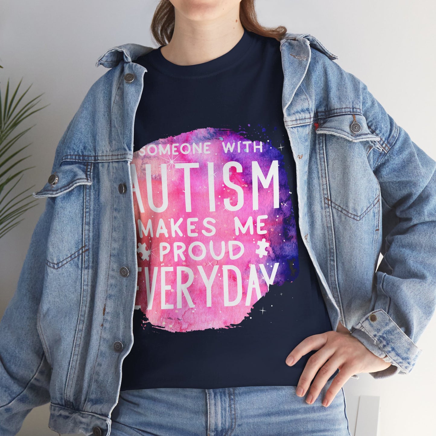 Autism Someone with Autism Makes Me Proud Everyday T-shirt Unisex Heavy Cotton