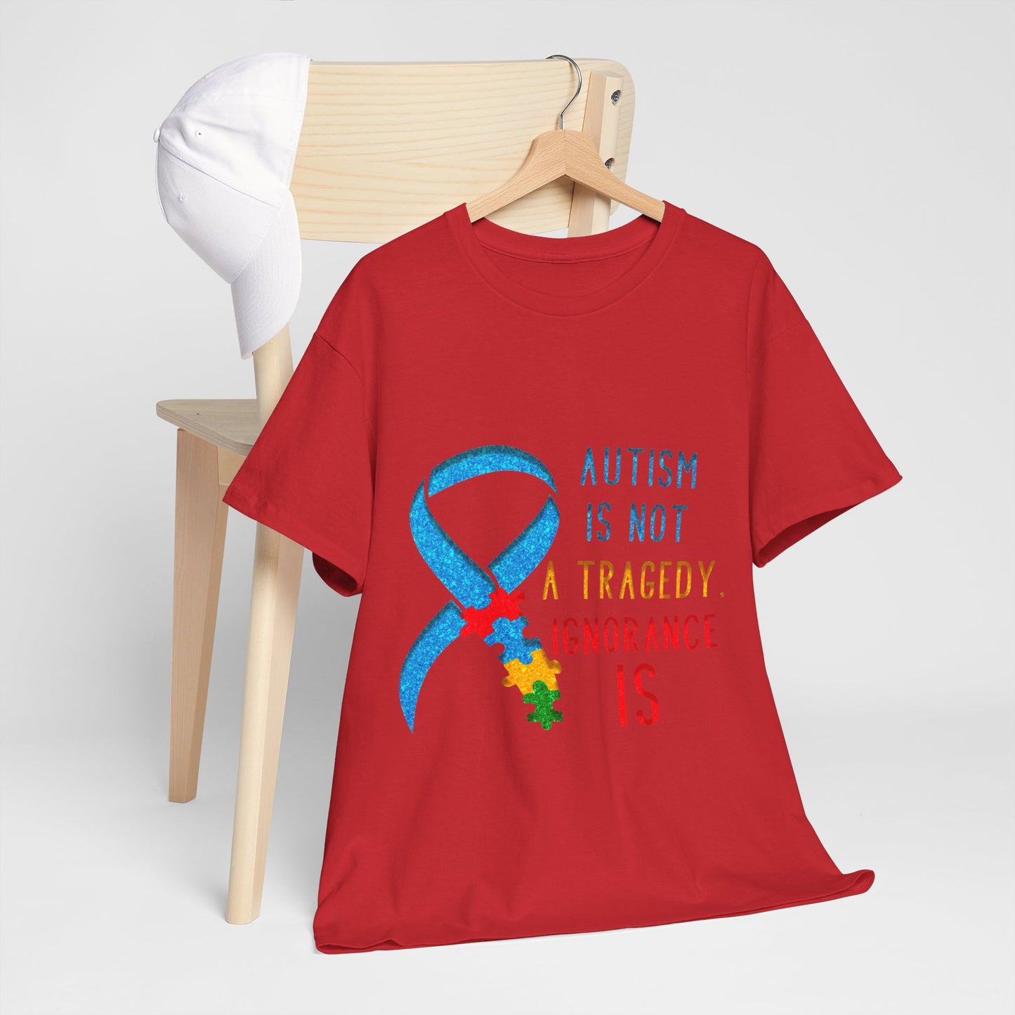 Autism is NOT a Tragedy IGNORANCE is T-shirt Unisex Heavy Cotton