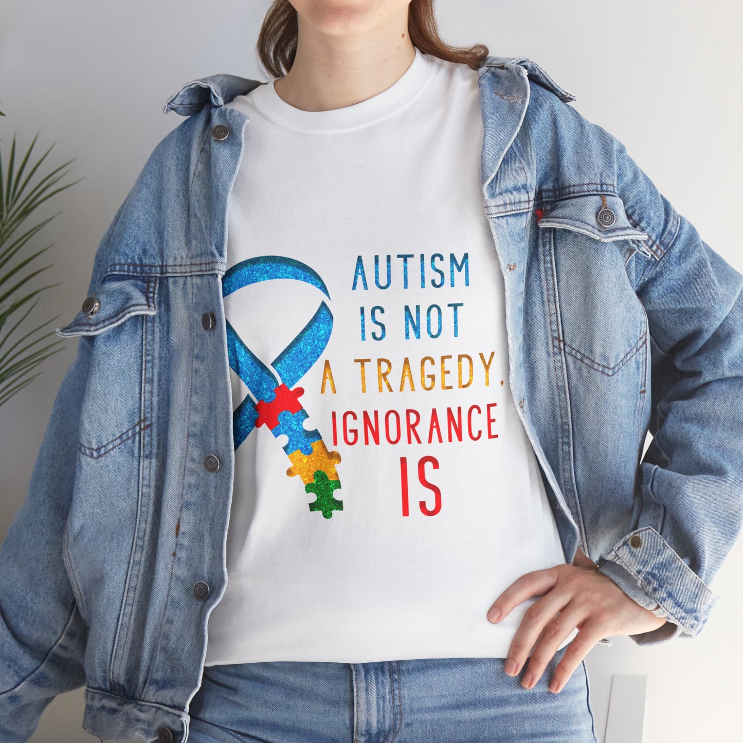 Autism is NOT a Tragedy IGNORANCE is T-shirt Unisex Heavy Cotton