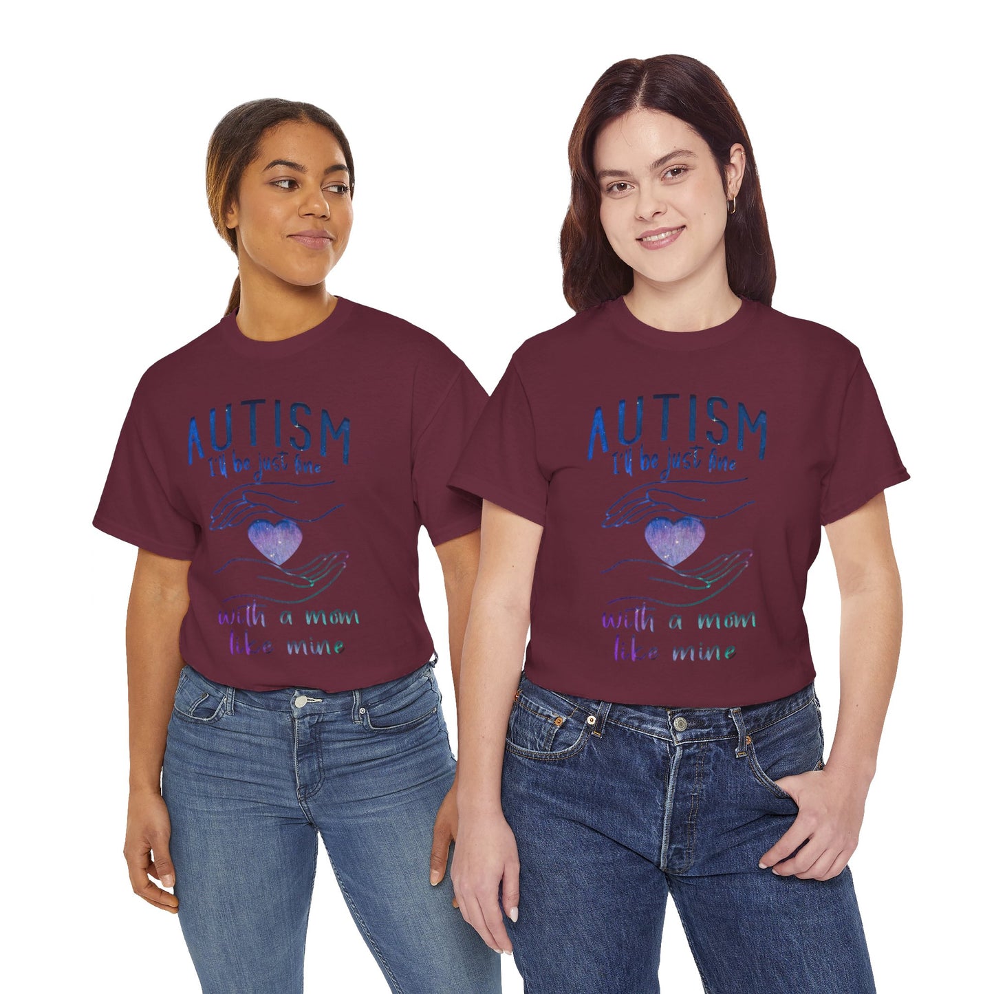 Autism I'll Be Just Fine with a Mom Like Mine T-shirt Unisex Heavy Cotton