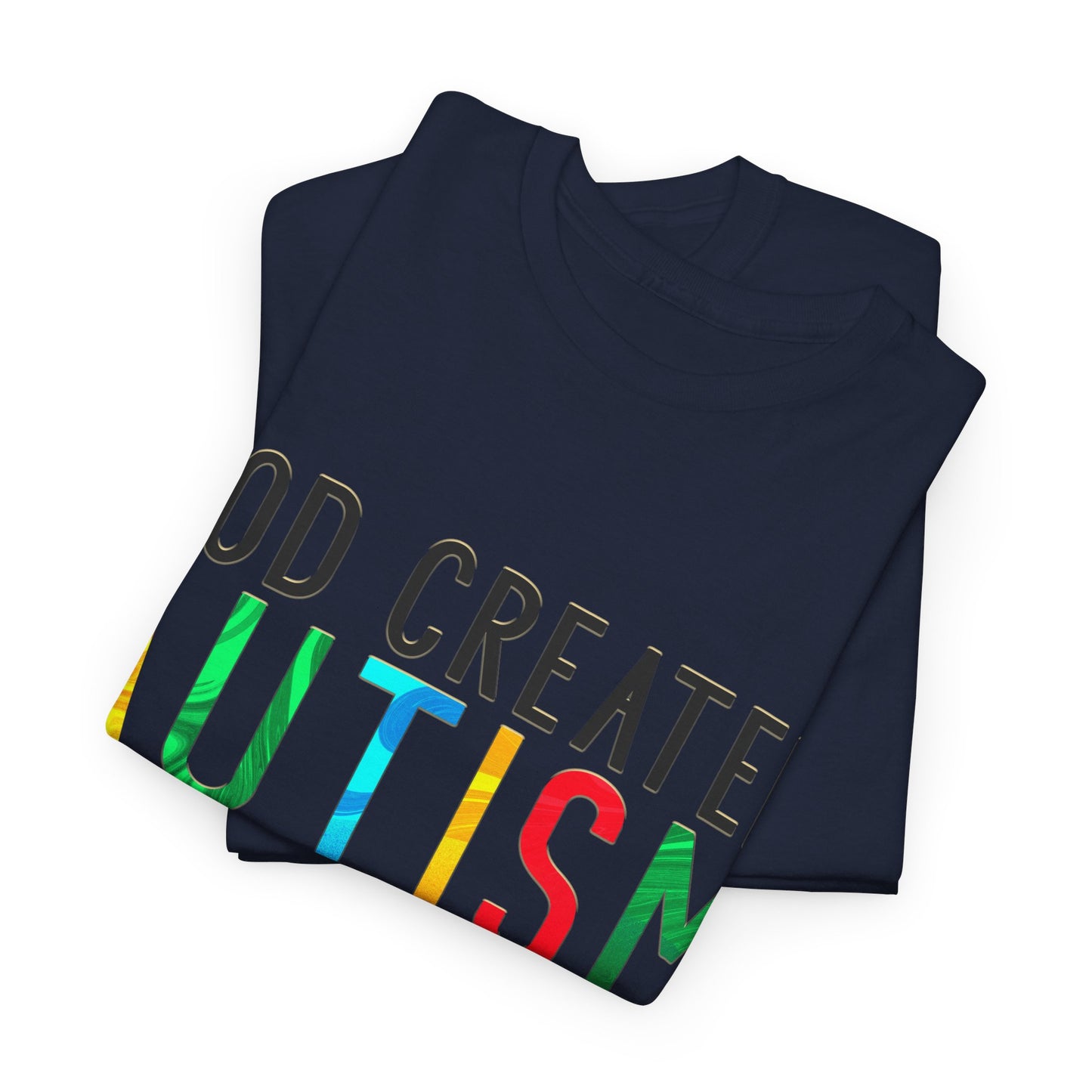 God Created Autism Because Normal Was Too Boring T-shirt Unisex Heavy Cotton