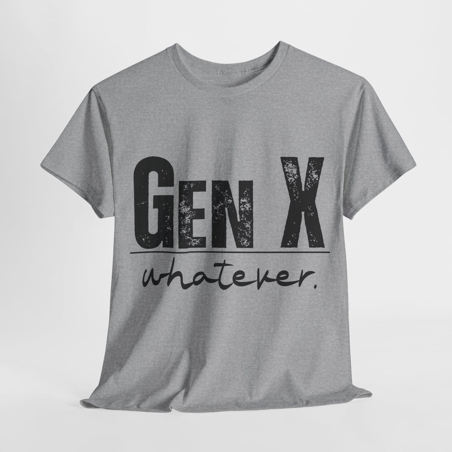 GEN X Whatever Unisex Heavy Cotton T-Shirt