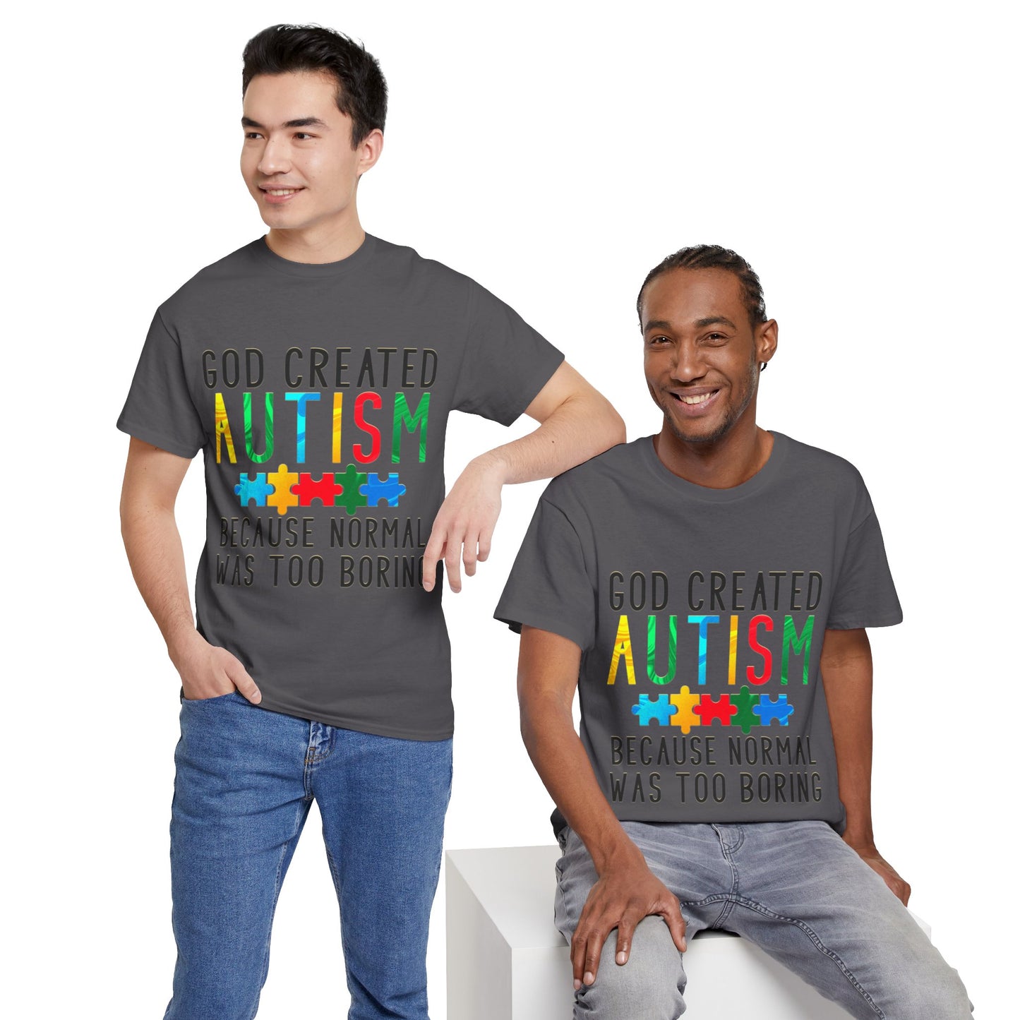 God Created Autism Because Normal Was Too Boring T-shirt Unisex Heavy Cotton