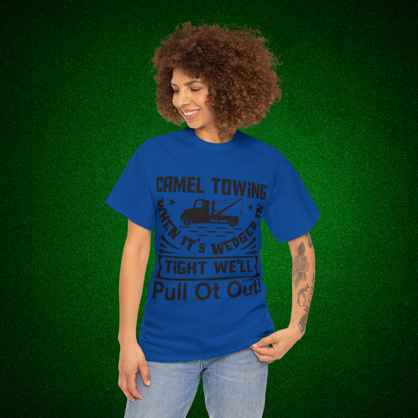 Camel Towing When its wedged in tight we'll pull it out T-Shirt