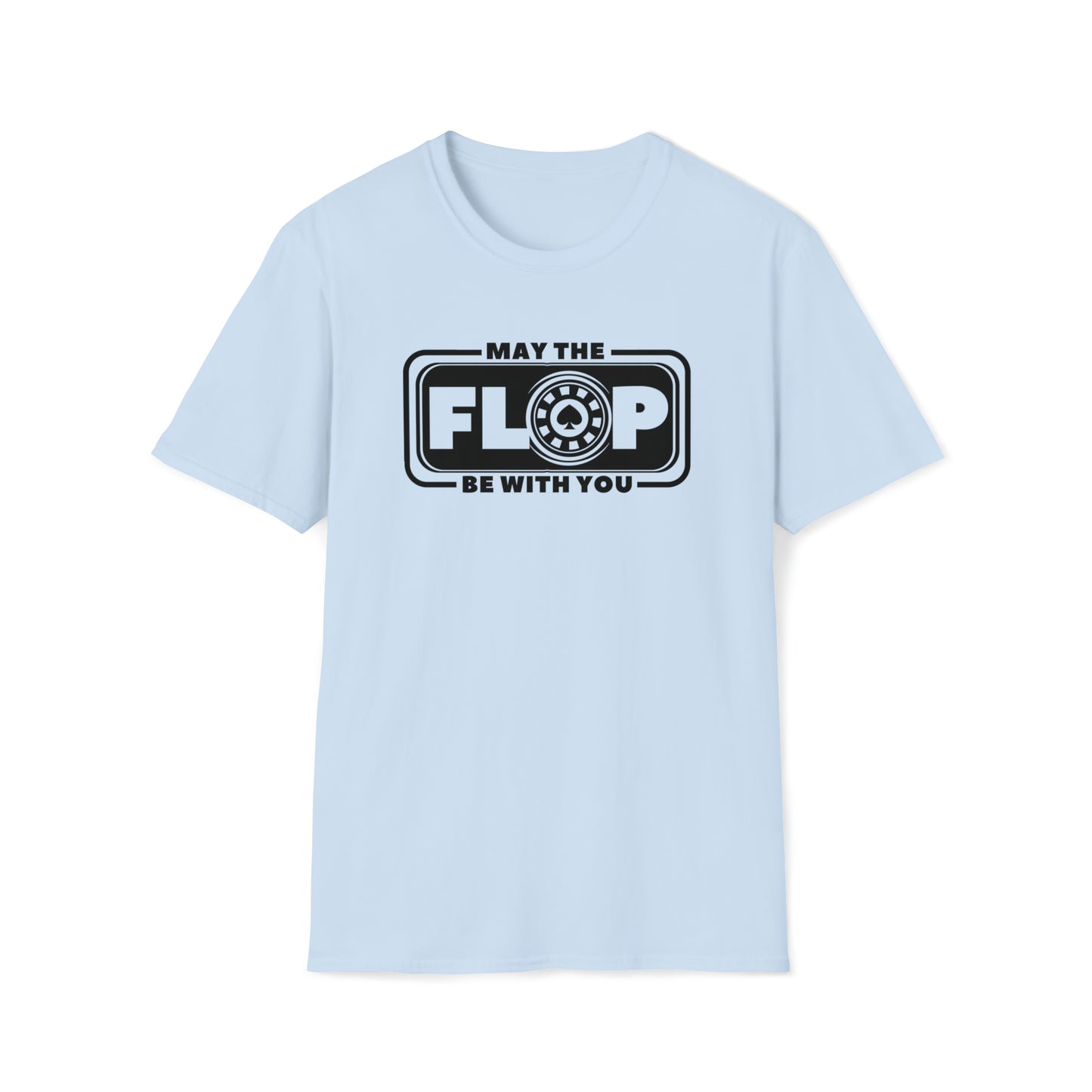 May the Flop be with you Poker T-Shirt Must have
