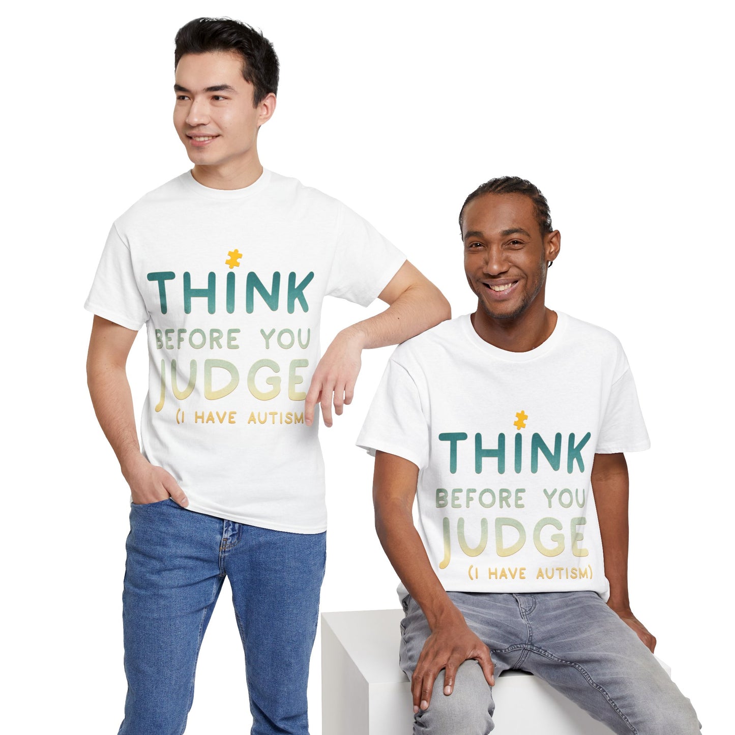 Think Before You Judge I have Autism T-shirt Unisex Heavy Cotton