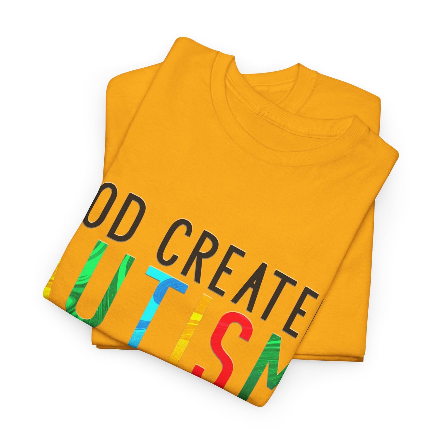 God Created Autism Because Normal Was Too Boring T-shirt Unisex Heavy Cotton