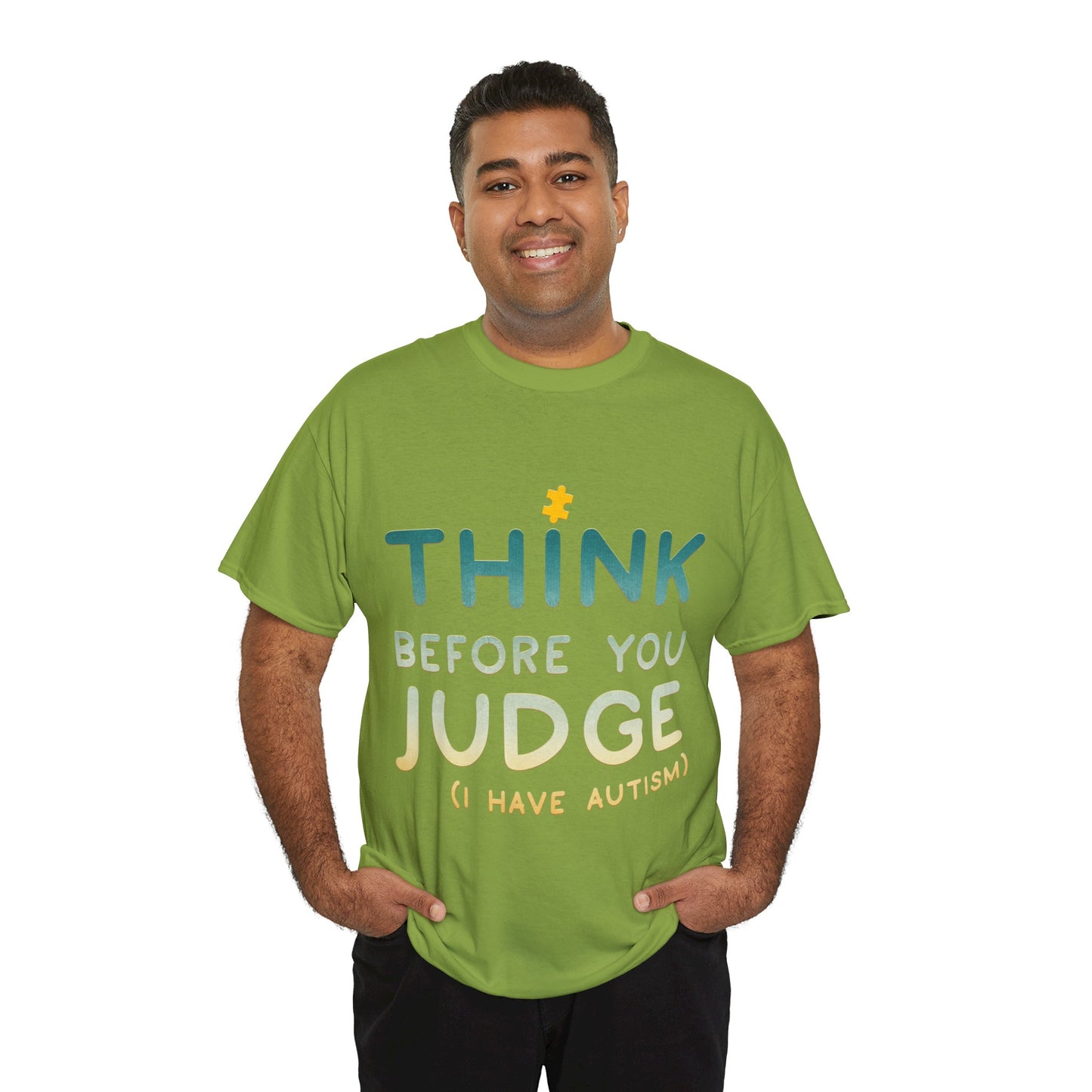 Think Before You Judge I have Autism T-shirt Unisex Heavy Cotton