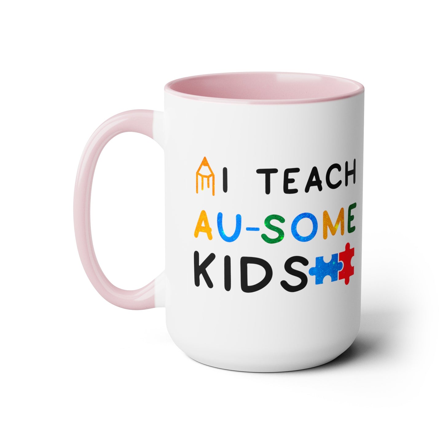 Autism I TEACH AU-SOME KIDS T-shirt 15oz Coffee Mug