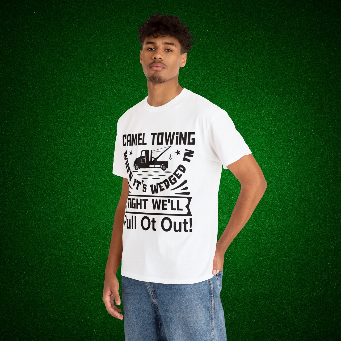 Camel Towing When its wedged in tight we'll pull it out T-Shirt