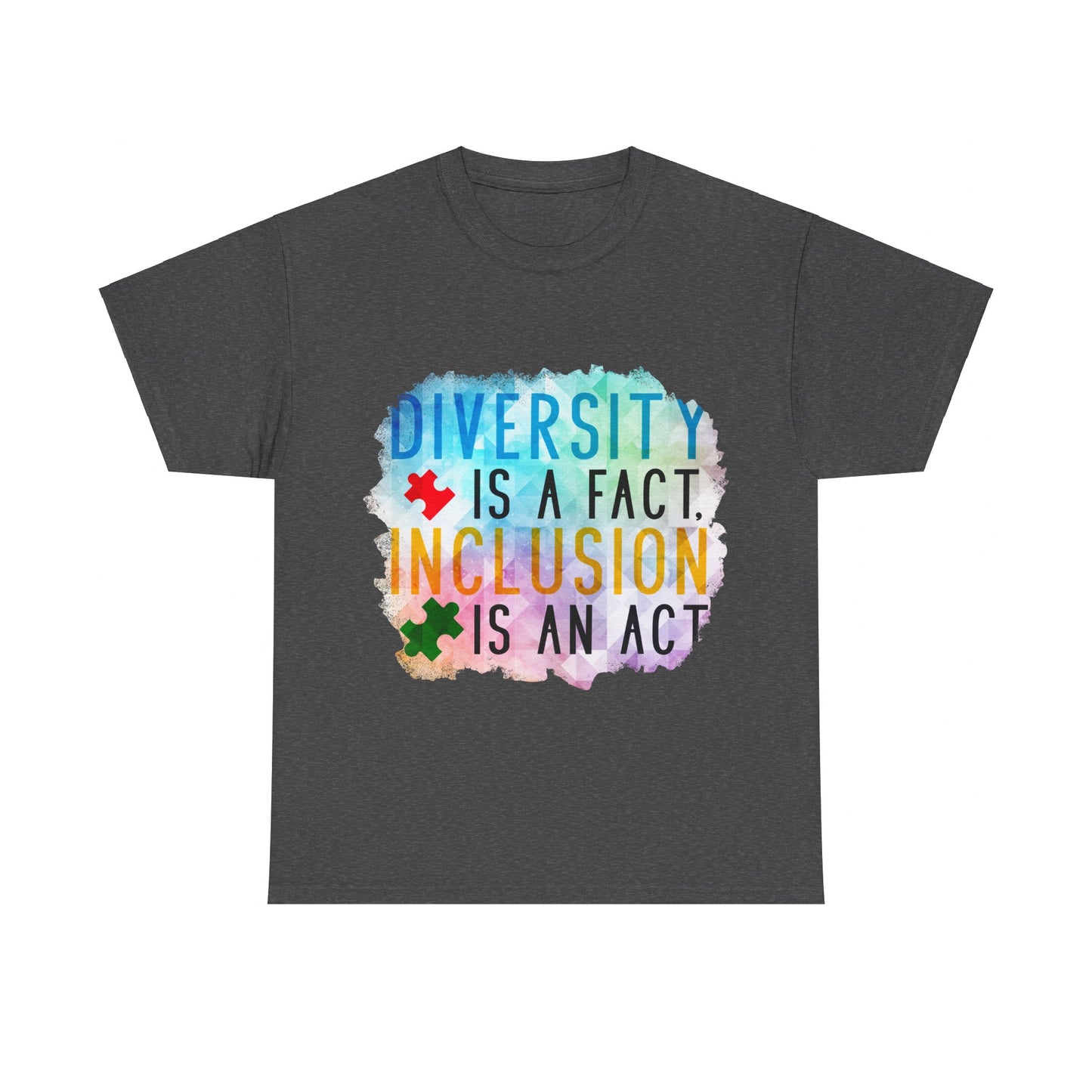 Autism Diversity is a Fact, Inclusion is an Act T-shirt Unisex Heavy Cotton