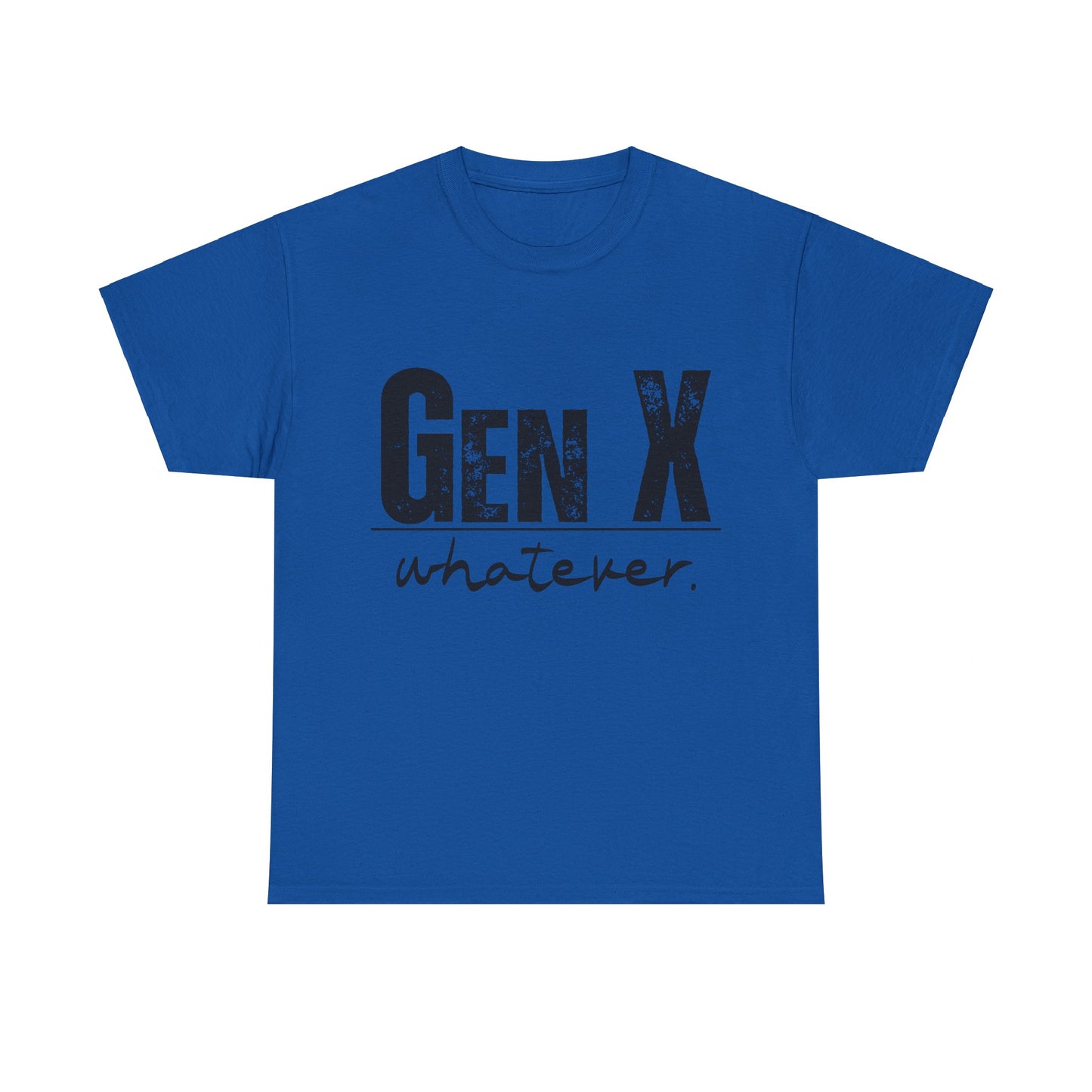 GEN X Whatever Unisex Heavy Cotton T-Shirt