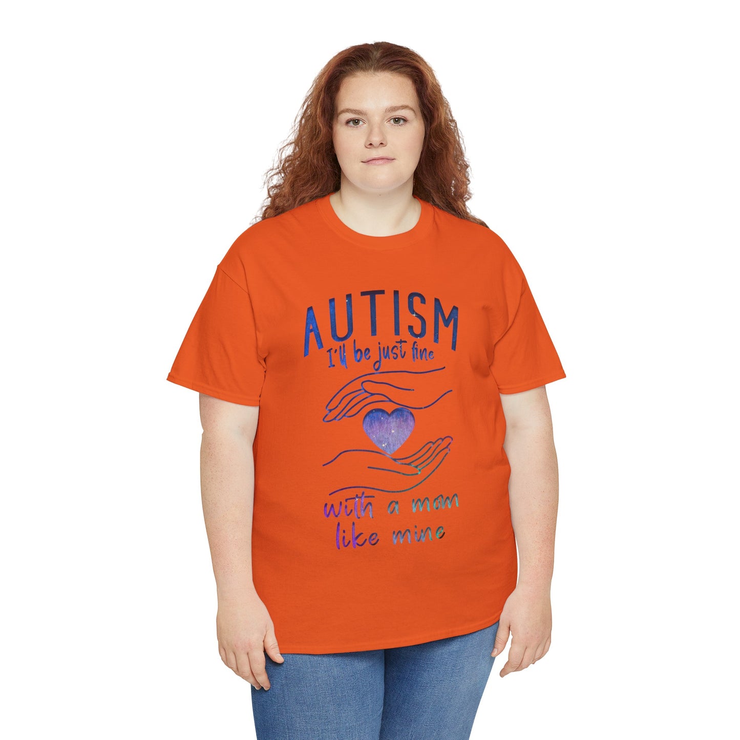 Autism I'll Be Just Fine with a Mom Like Mine T-shirt Unisex Heavy Cotton