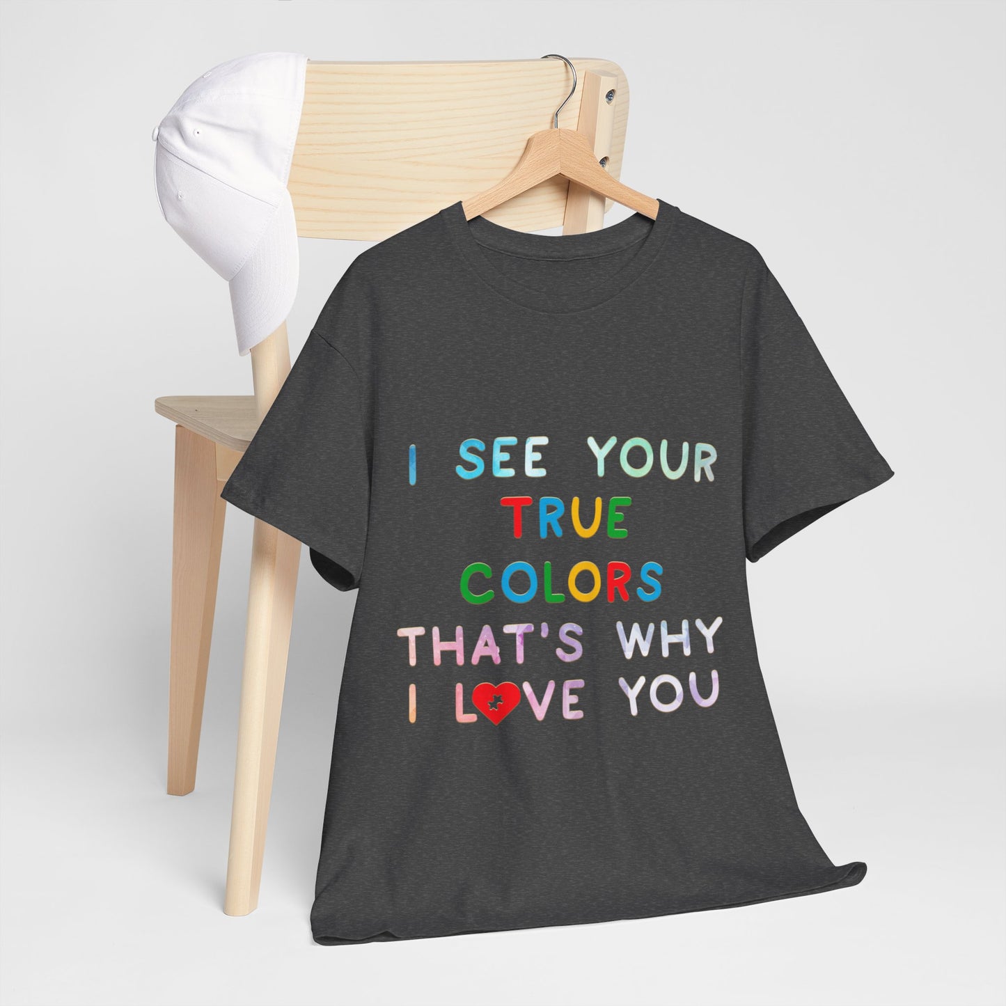Autism I See Your True Colors That's Why I Love you T-shirt Unisex Heavy Cotton