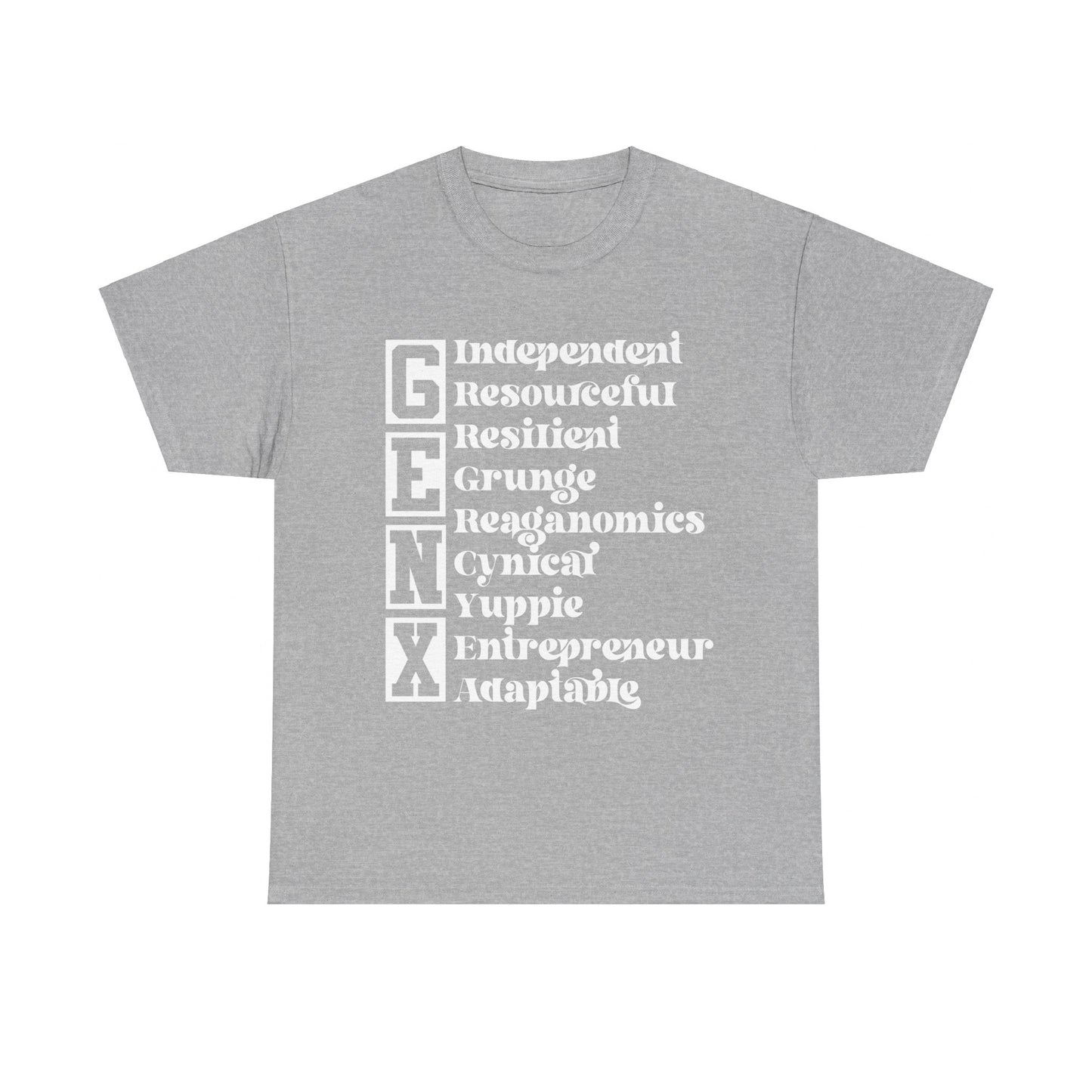 Funny Gen X Independent Resourceful Resilient Grunge Reganomics Yuppie Adaptable Entrepreneur Cynical Tshirt Unisex Heavy Cotton