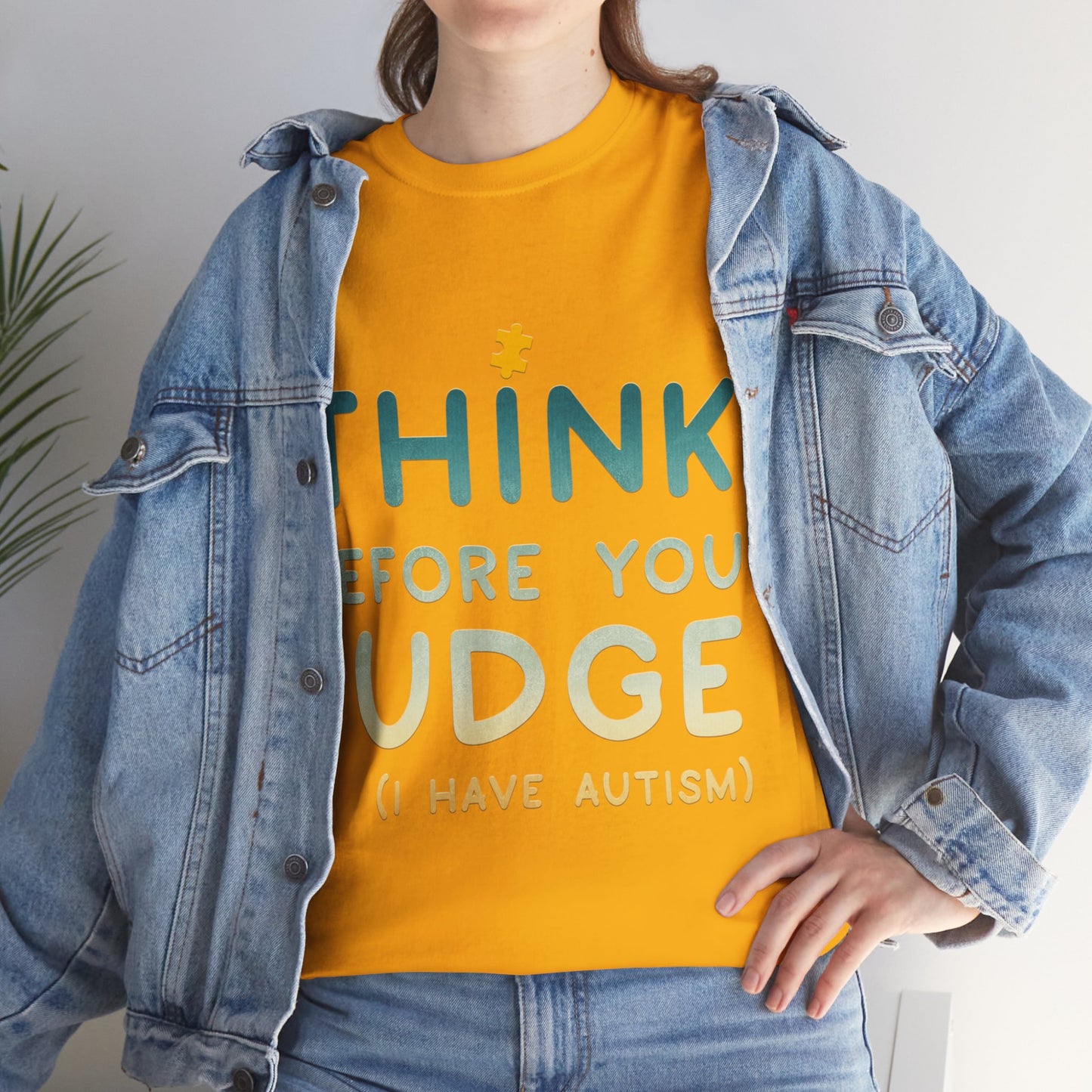 Think Before You Judge I have Autism T-shirt Unisex Heavy Cotton