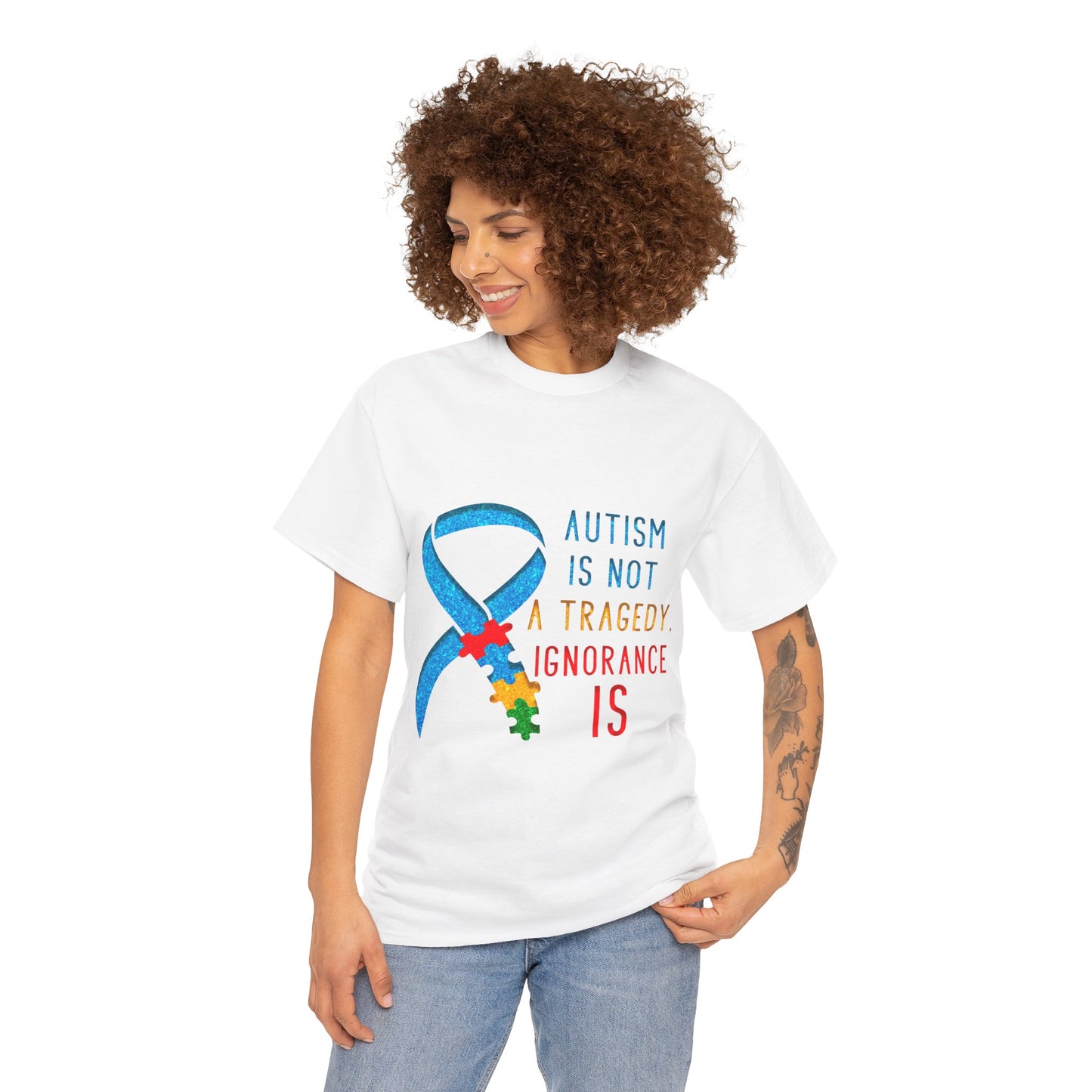 Autism is NOT a Tragedy IGNORANCE is T-shirt Unisex Heavy Cotton