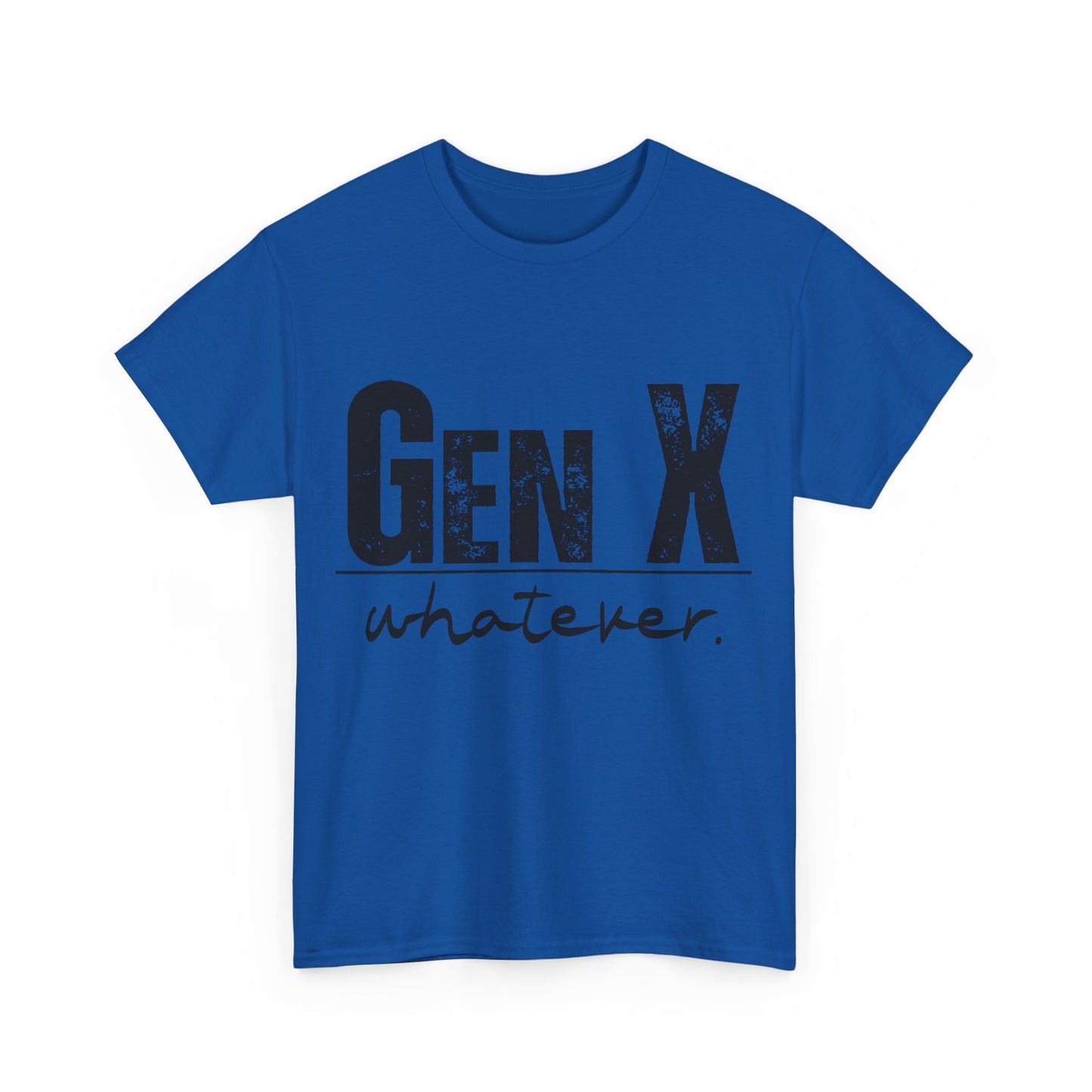 GEN X Whatever Unisex Heavy Cotton T-Shirt