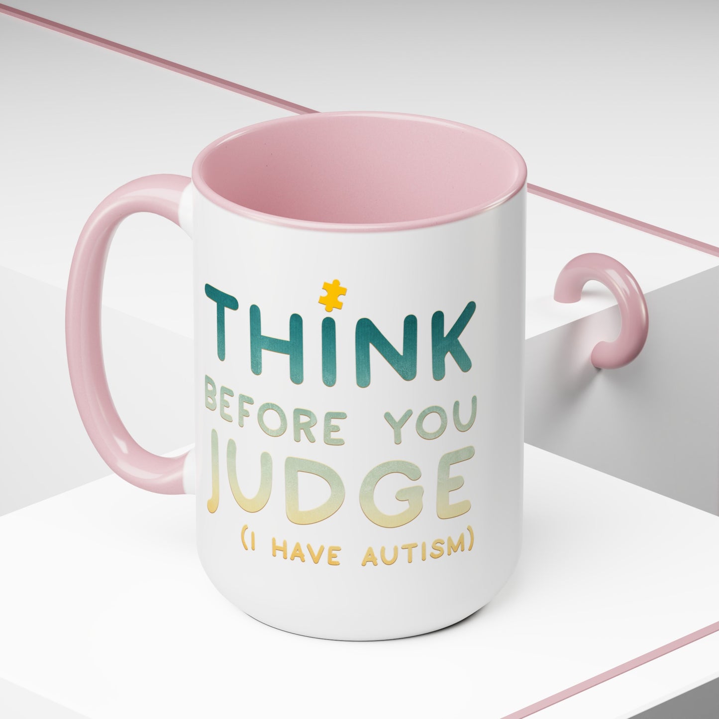 Think Before You Judge I have Autism 15oz Coffee Mug