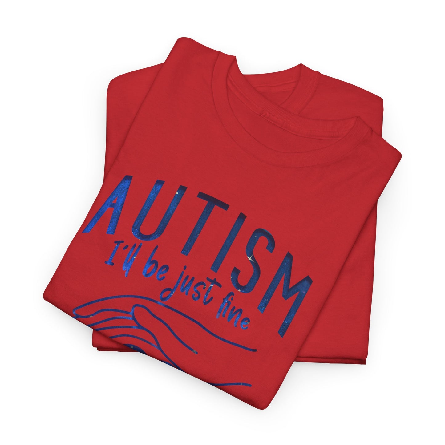 Autism I'll Be Just Fine with a Mom Like Mine T-shirt Unisex Heavy Cotton
