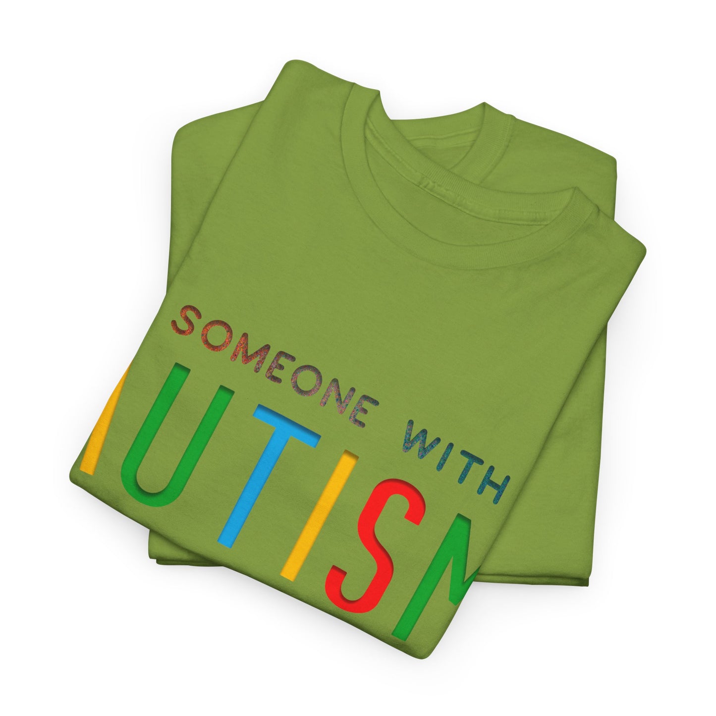 Autism Someone with Autism has Taught Me Love Needs No Words T-shirt Unisex Heavy Cotton