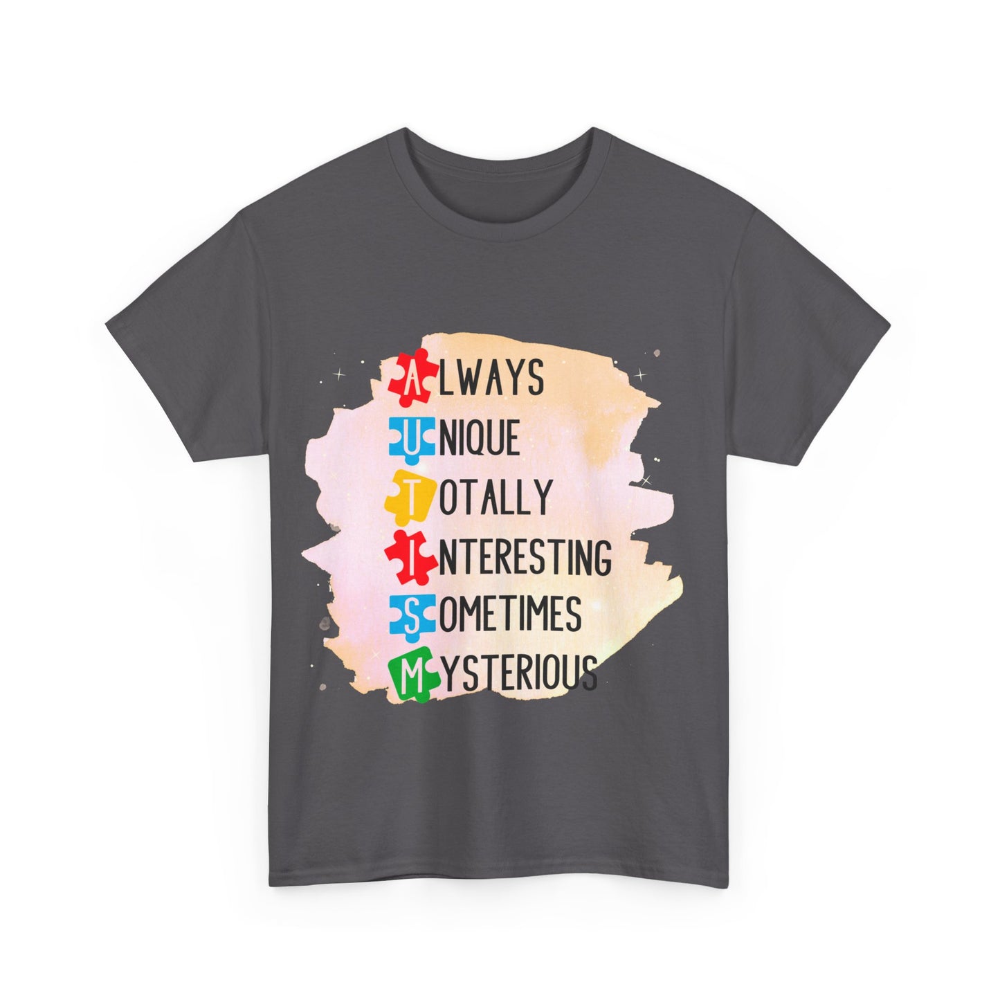 Autism Always Unique Totally Interesting Sometimes Mysterious T-shirt Unisex Heavy Cotton