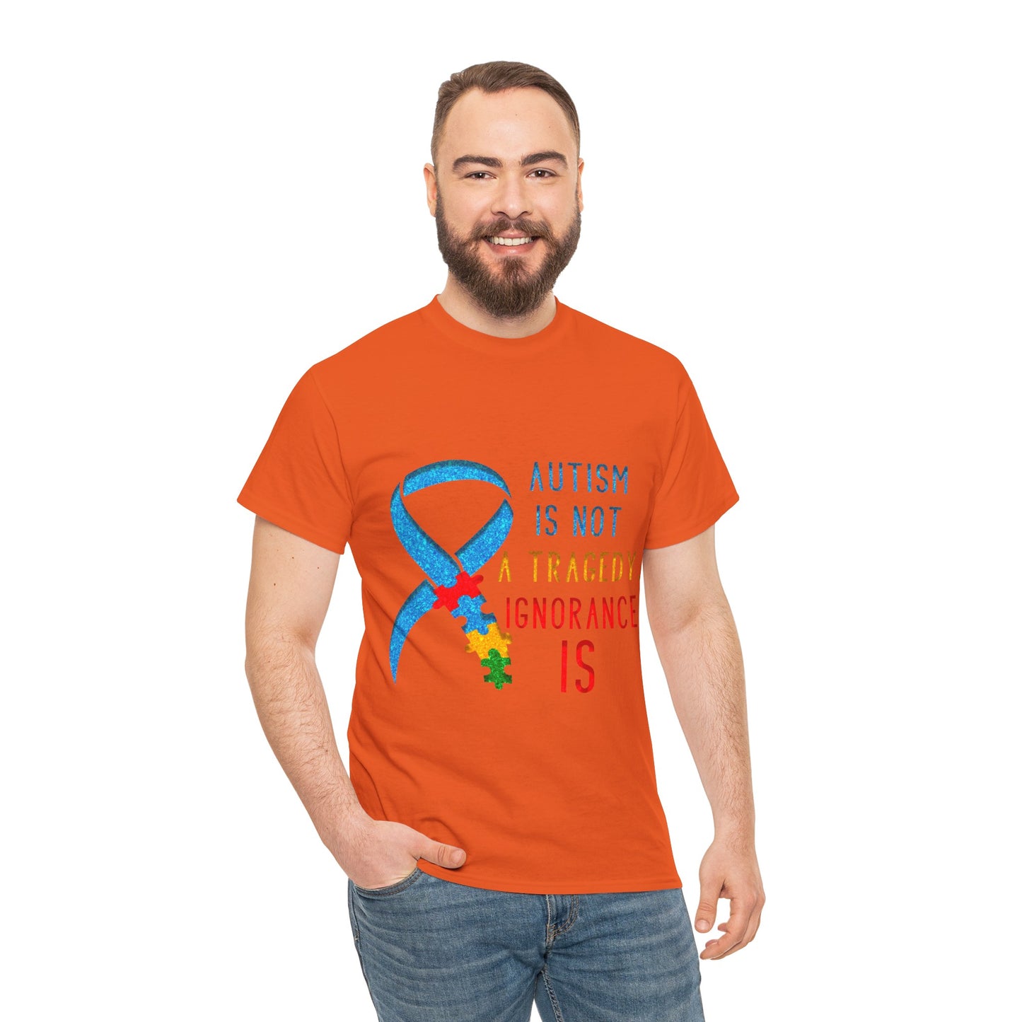 Autism is NOT a Tragedy IGNORANCE is T-shirt Unisex Heavy Cotton