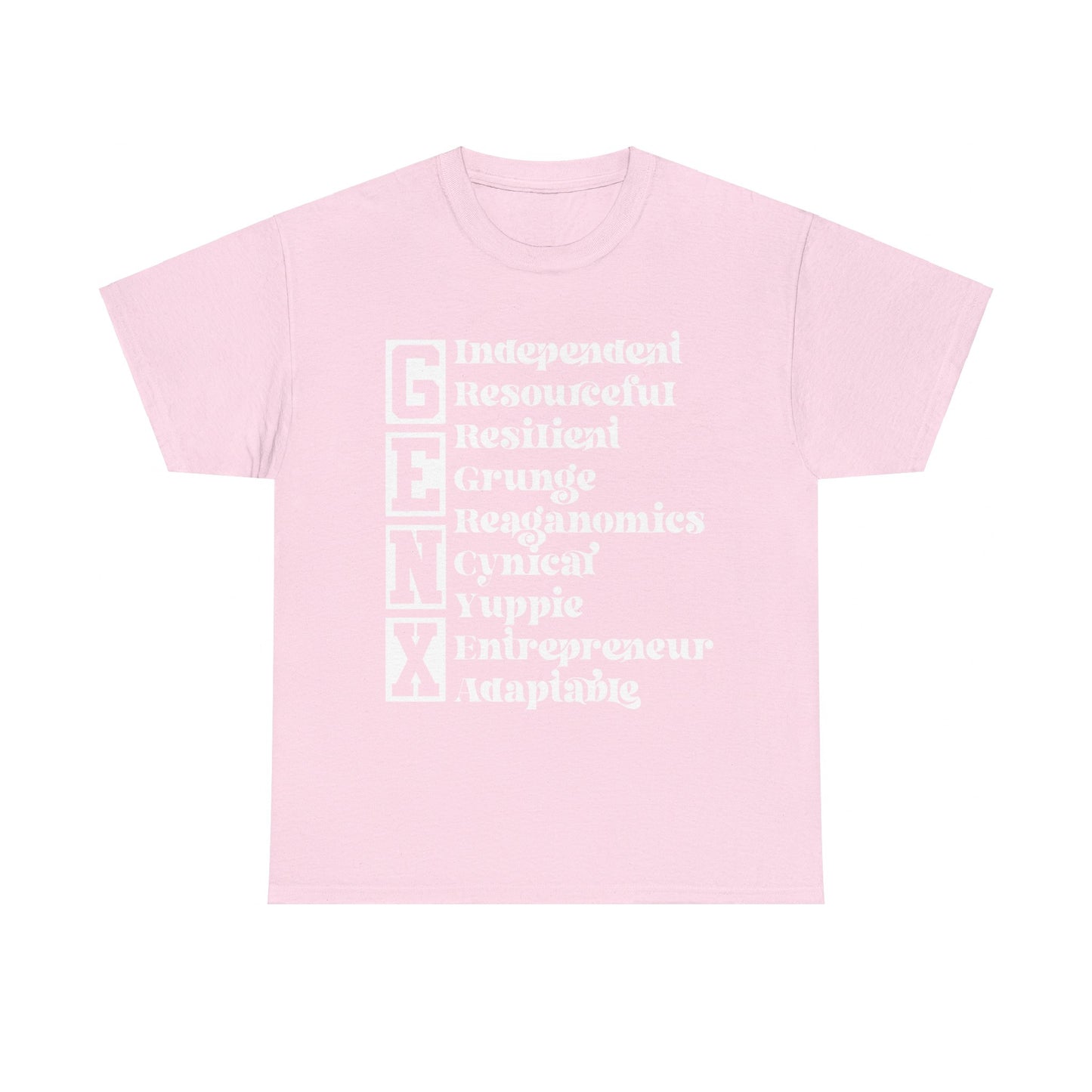 Funny Gen X Independent Resourceful Resilient Grunge Reganomics Yuppie Adaptable Entrepreneur Cynical Tshirt Unisex Heavy Cotton