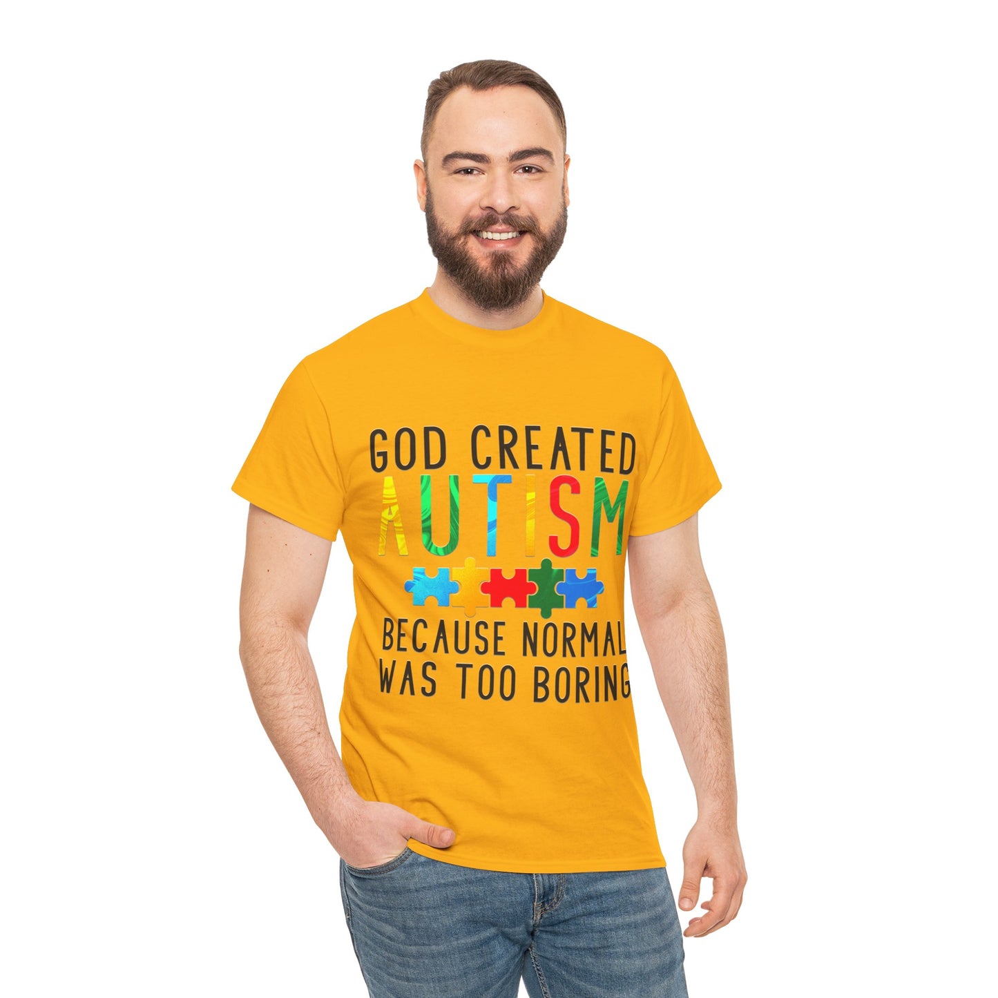 God Created Autism Because Normal Was Too Boring T-shirt Unisex Heavy Cotton